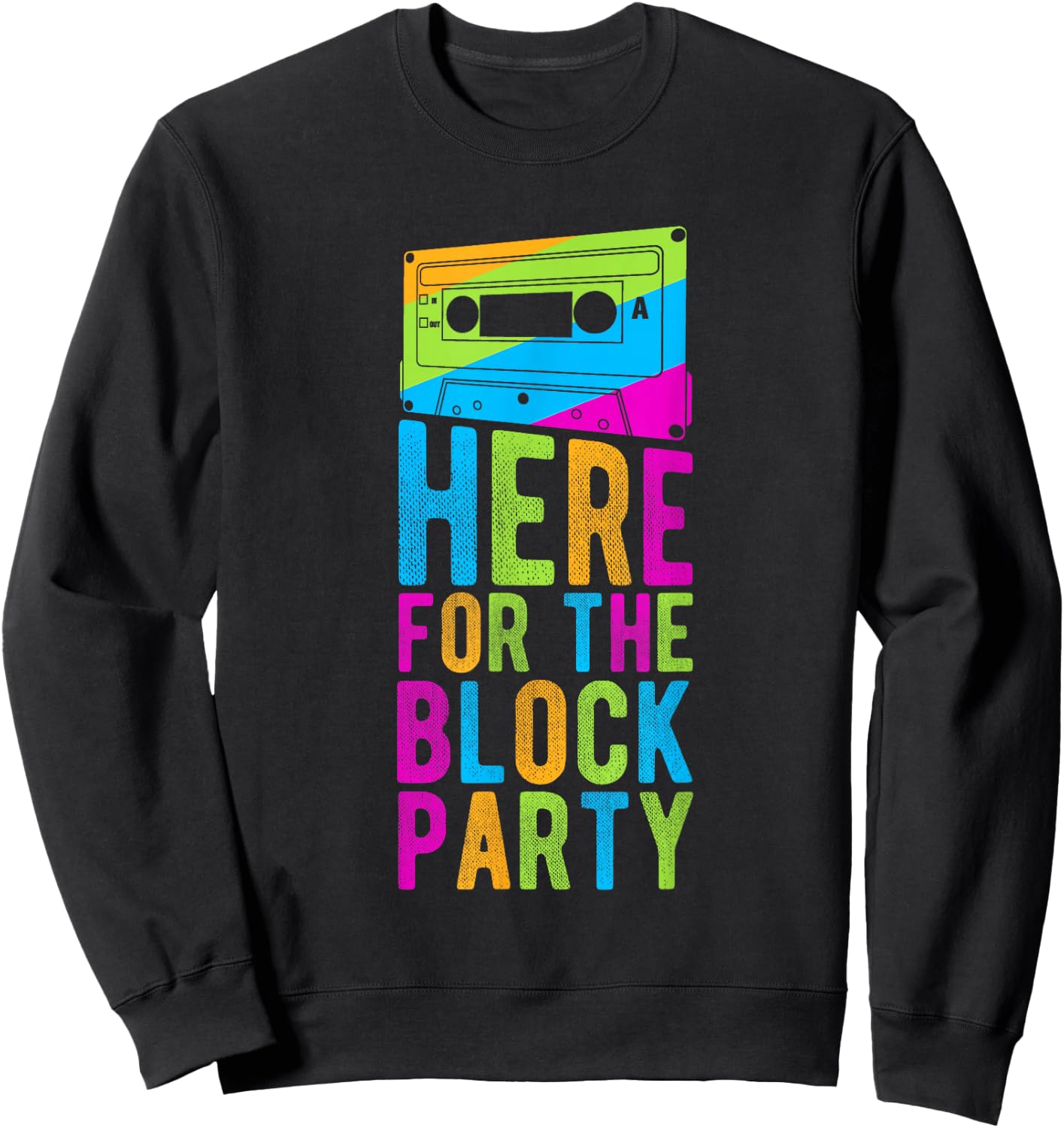 HERE FOR THE Block Party Sweatshirt - Sweatshirt | Black