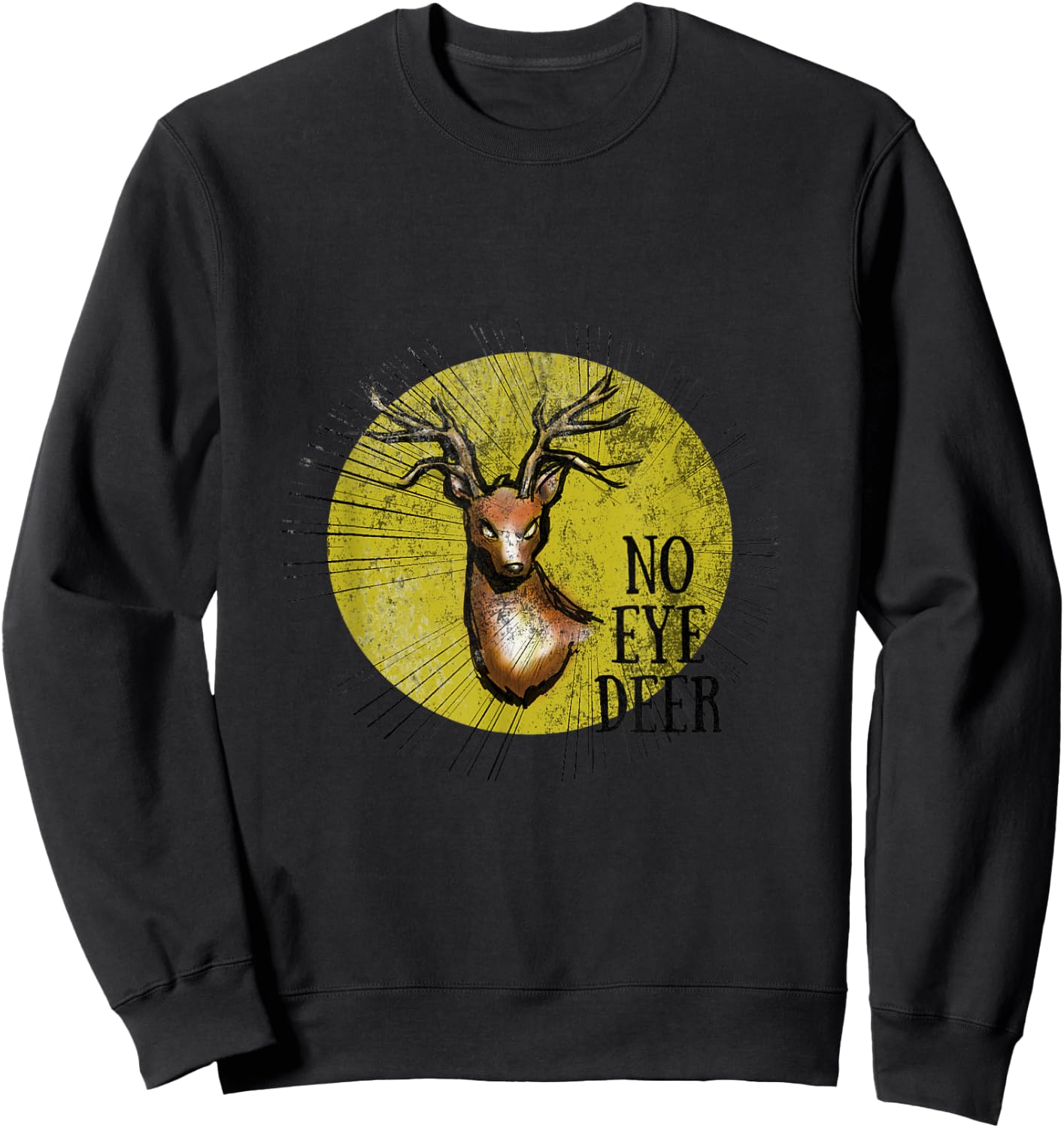 No eye deer No idea Deer Shirt Pun Sweatshirt - Sweatshirt | Black