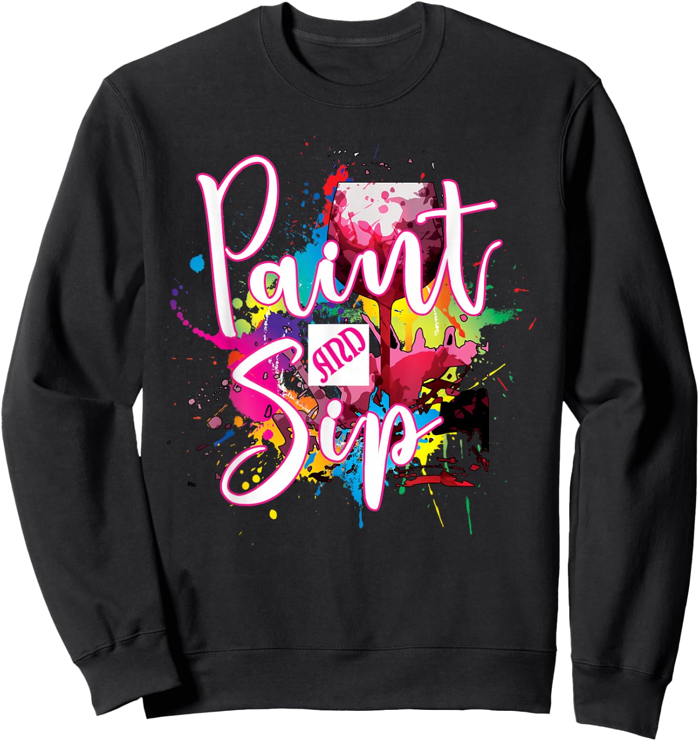 Paint and Sip Party Art Night Wine Canvas Novelty Apparel Sweatshirt - Sweatshirt | Black