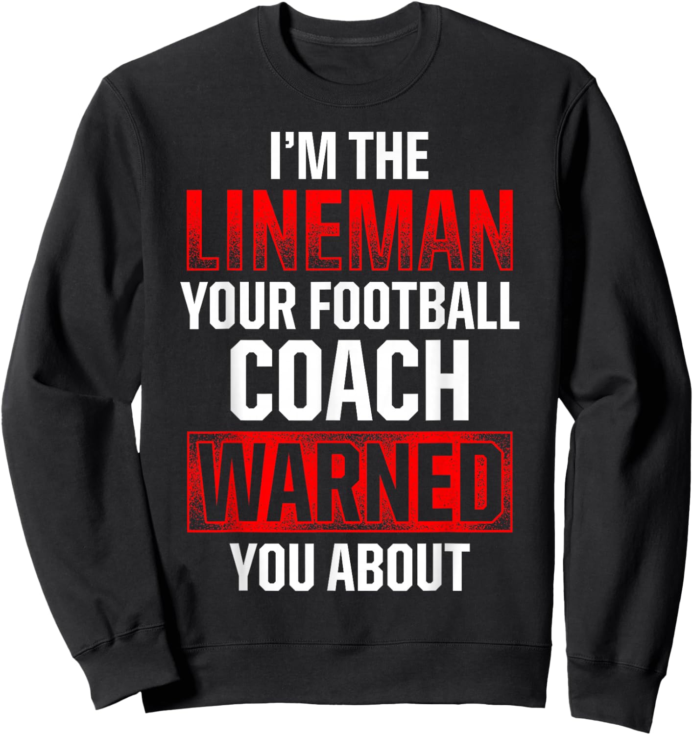 Football Lineman Hot Offensive Defensive Player Sweatshirt - Sweatshirt | Black