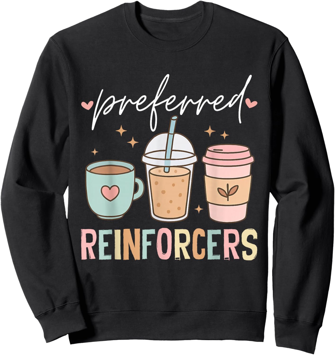 Preferred Reinforcers RBT ABA Therapy Therapist SPED Teacher Sweatshirt - Sweatshirt | Black