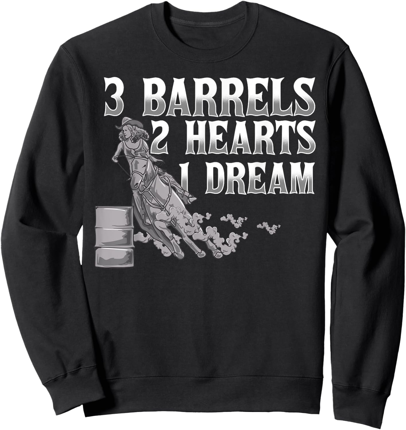3 Barrels, 2 Hearts, 1 Dream Horse Barrel Racing Sweatshirt - Sweatshirt | Black