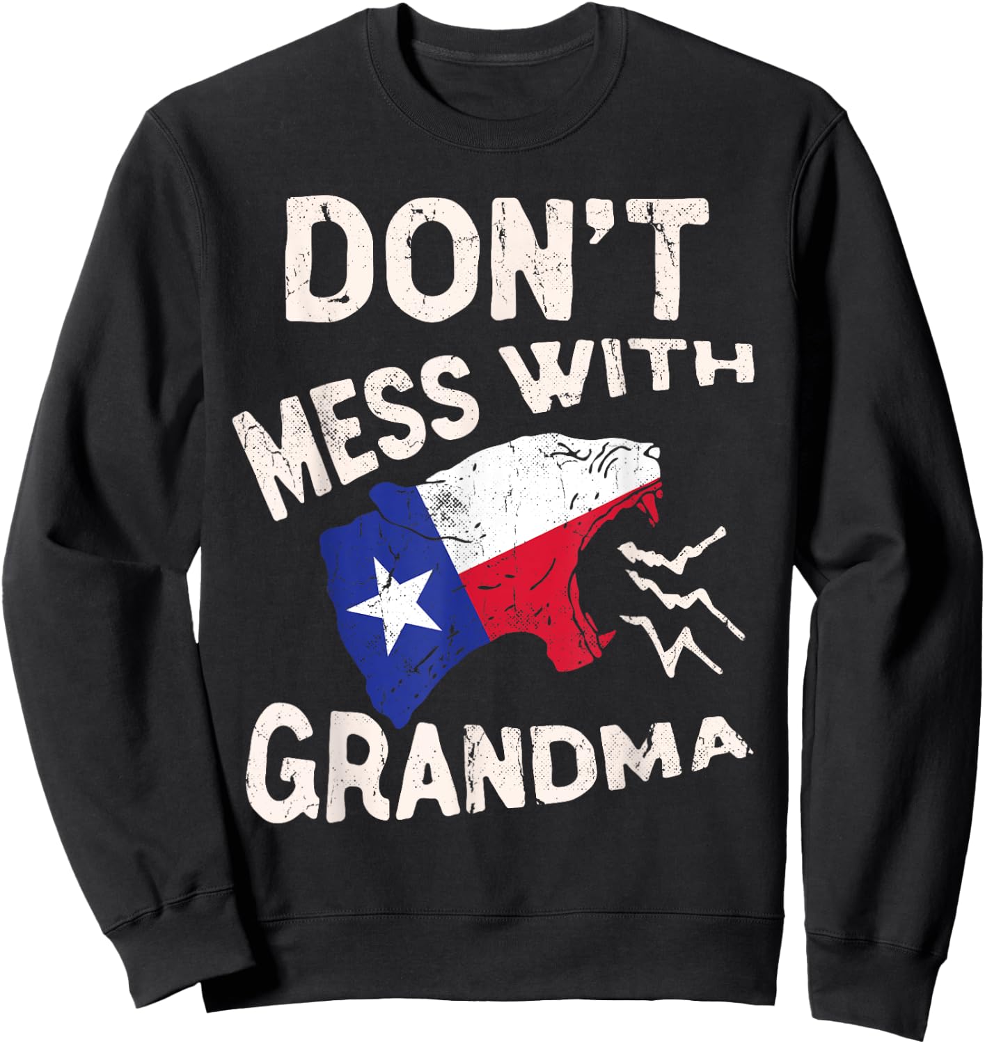 Don't Mess With Grandma Shirt Texas Lone Star Mothers Day Sweatshirt - Sweatshirt | Black