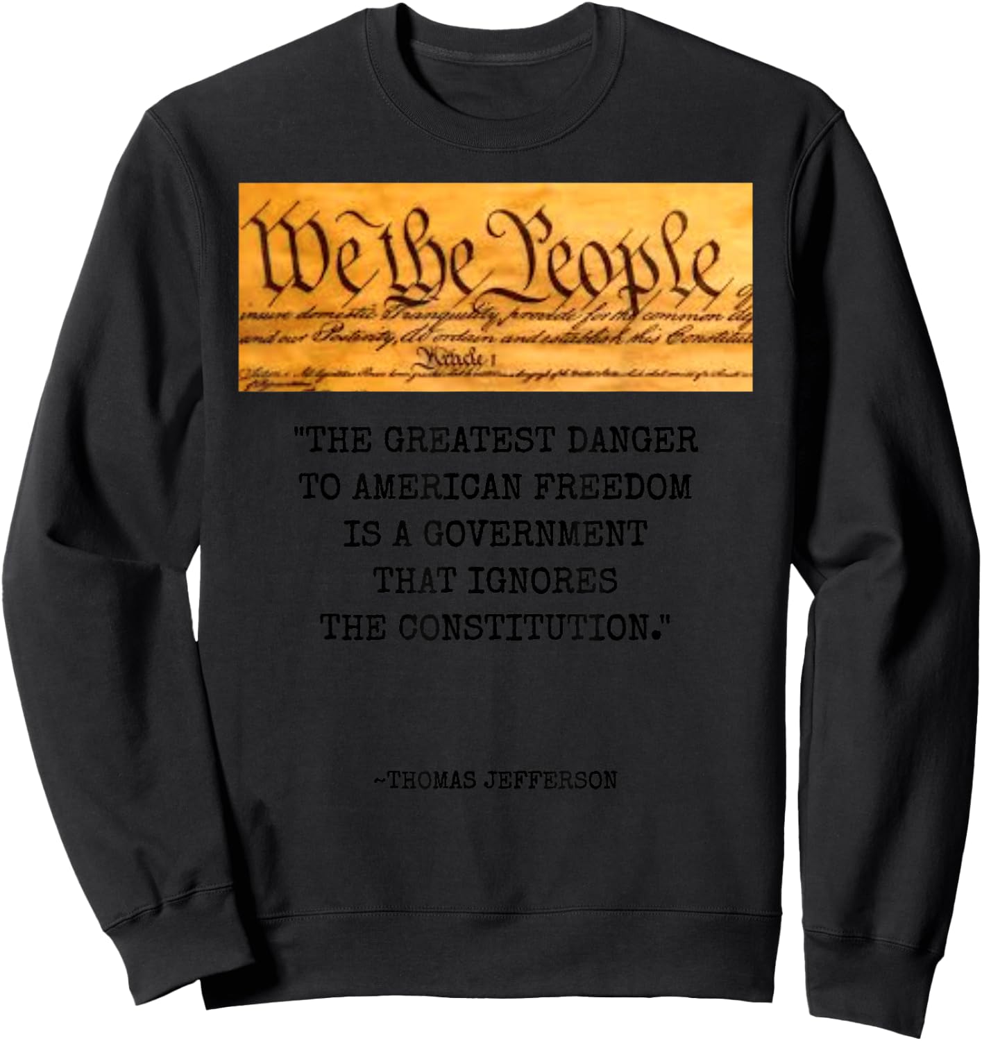 The Greatest Danger to Freedom Quote Thomas Jefferson Top Small Sweatshirt - Sweatshirt | Black