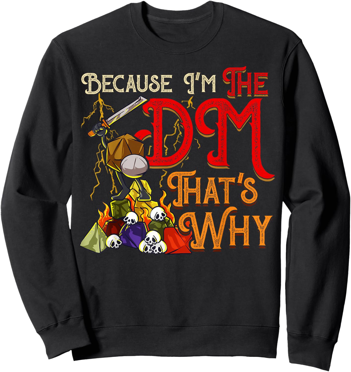 Funny Because I'm The DM, That's Why Sweatshirt - Sweatshirt | Black