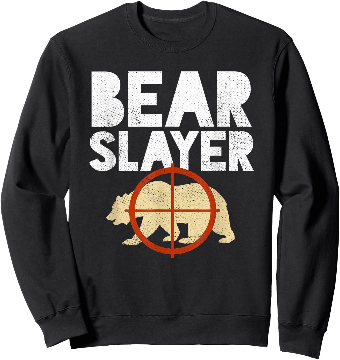Bear Slayer Hunting Humor Shirt Sweatshirt - Sweatshirt | Black