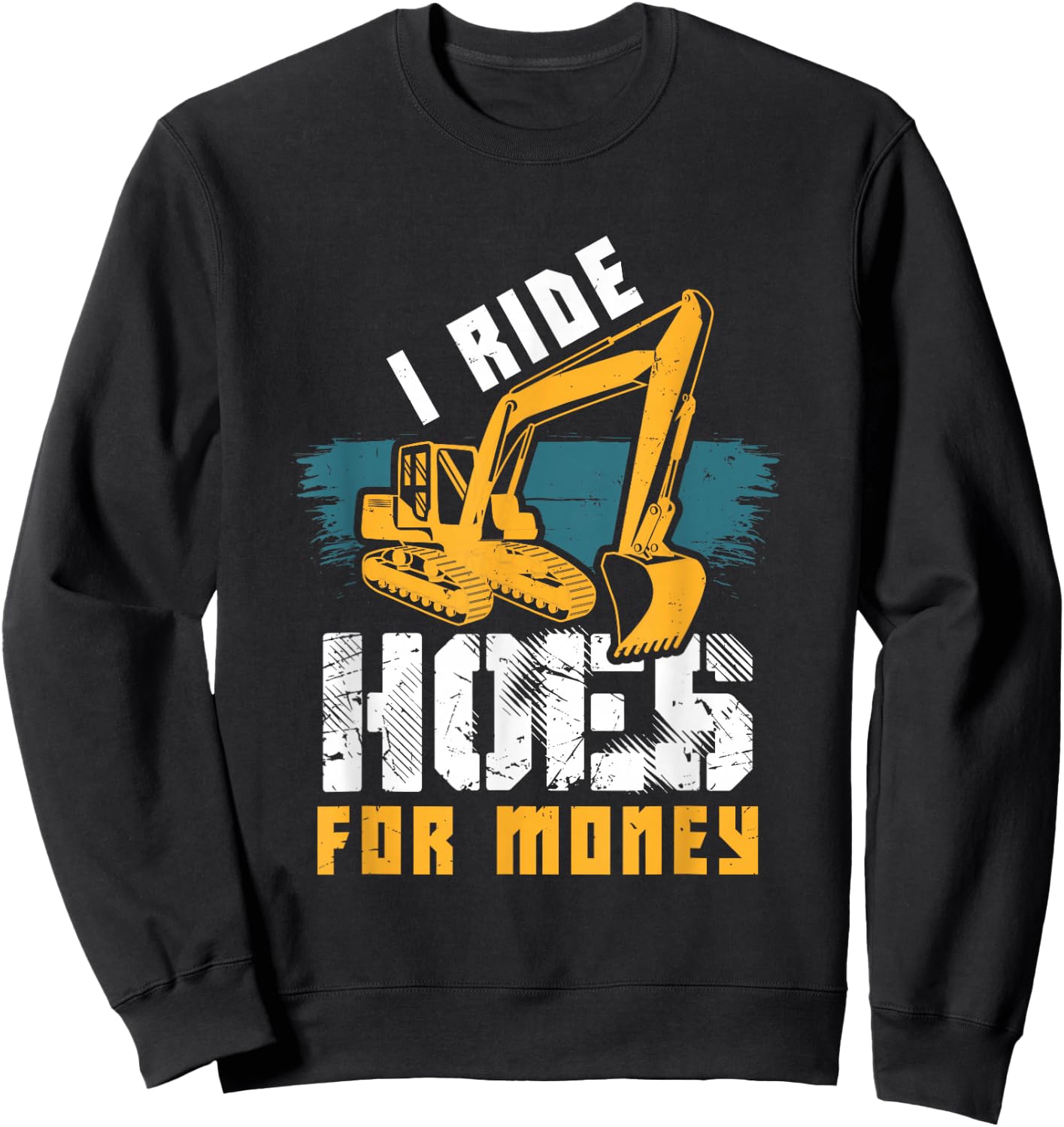 Excavator , Hoe Operator Funny Construction Sweatshirt - Sweatshirt | Black