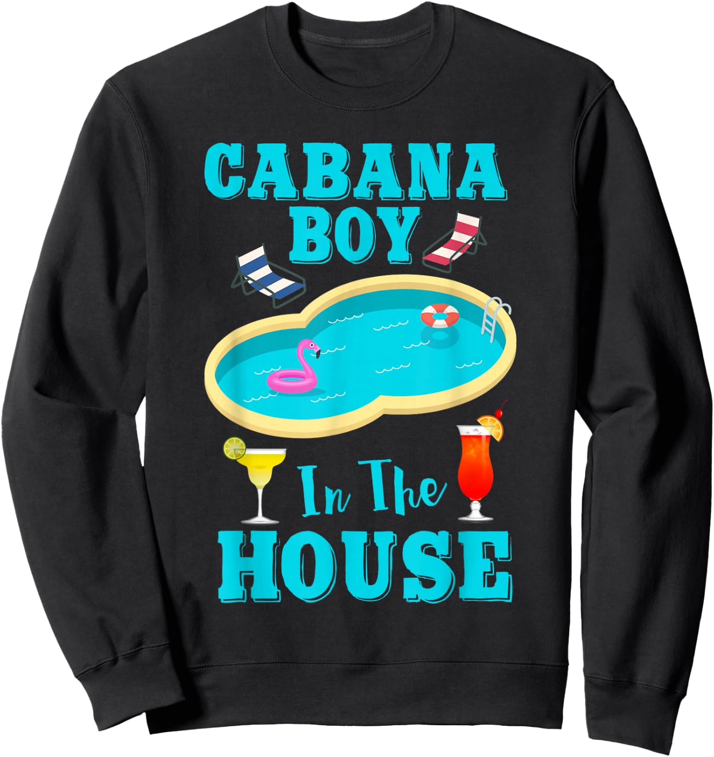 Pool Bo Beach Vacation Funny Cabana Boy In The House Sweatshirt - Sweatshirt | Black
