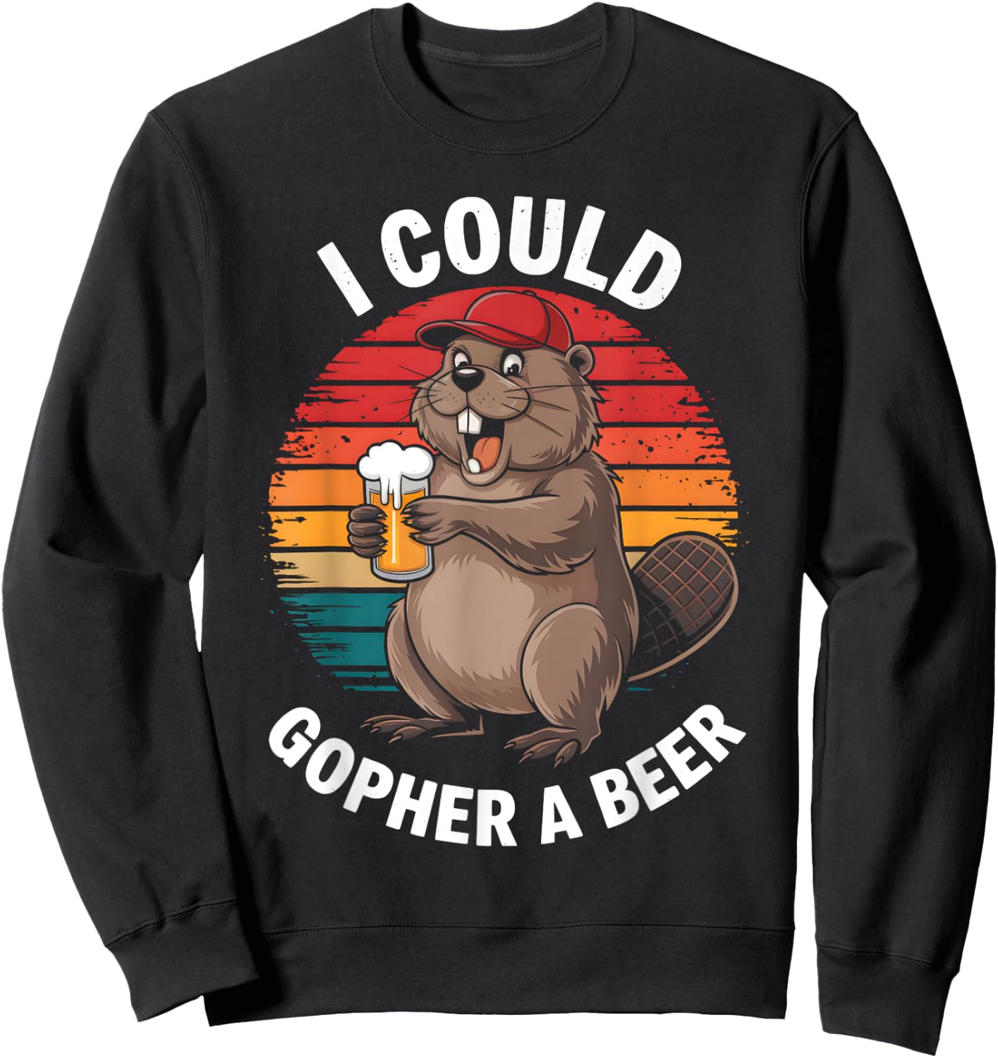 I Could Gopher A Beer Funny Sarcastic Sweatshirt - Sweatshirt | Black