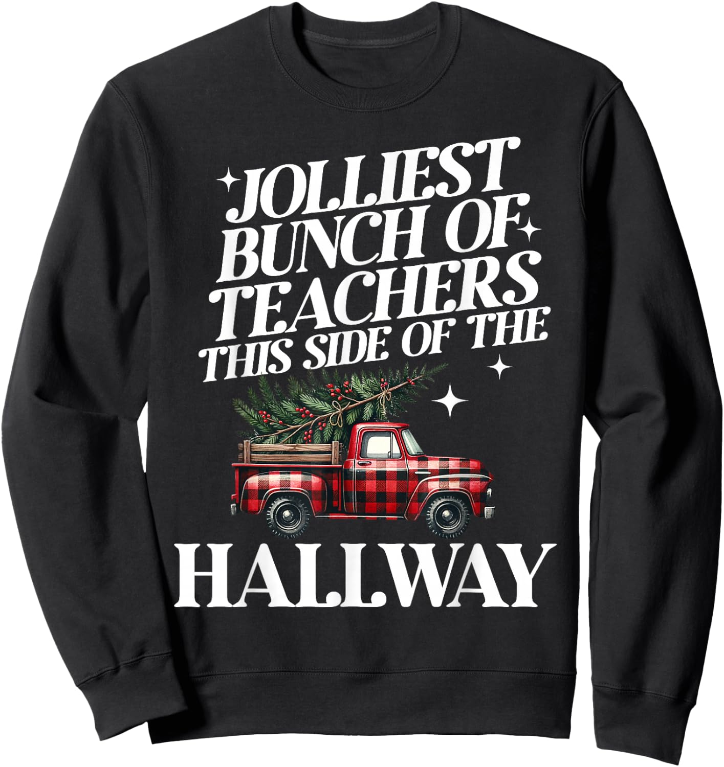 Jolliest Bunch of Teachers This Side of the Hallway XMAS Sweatshirt - Sweatshirt | Black