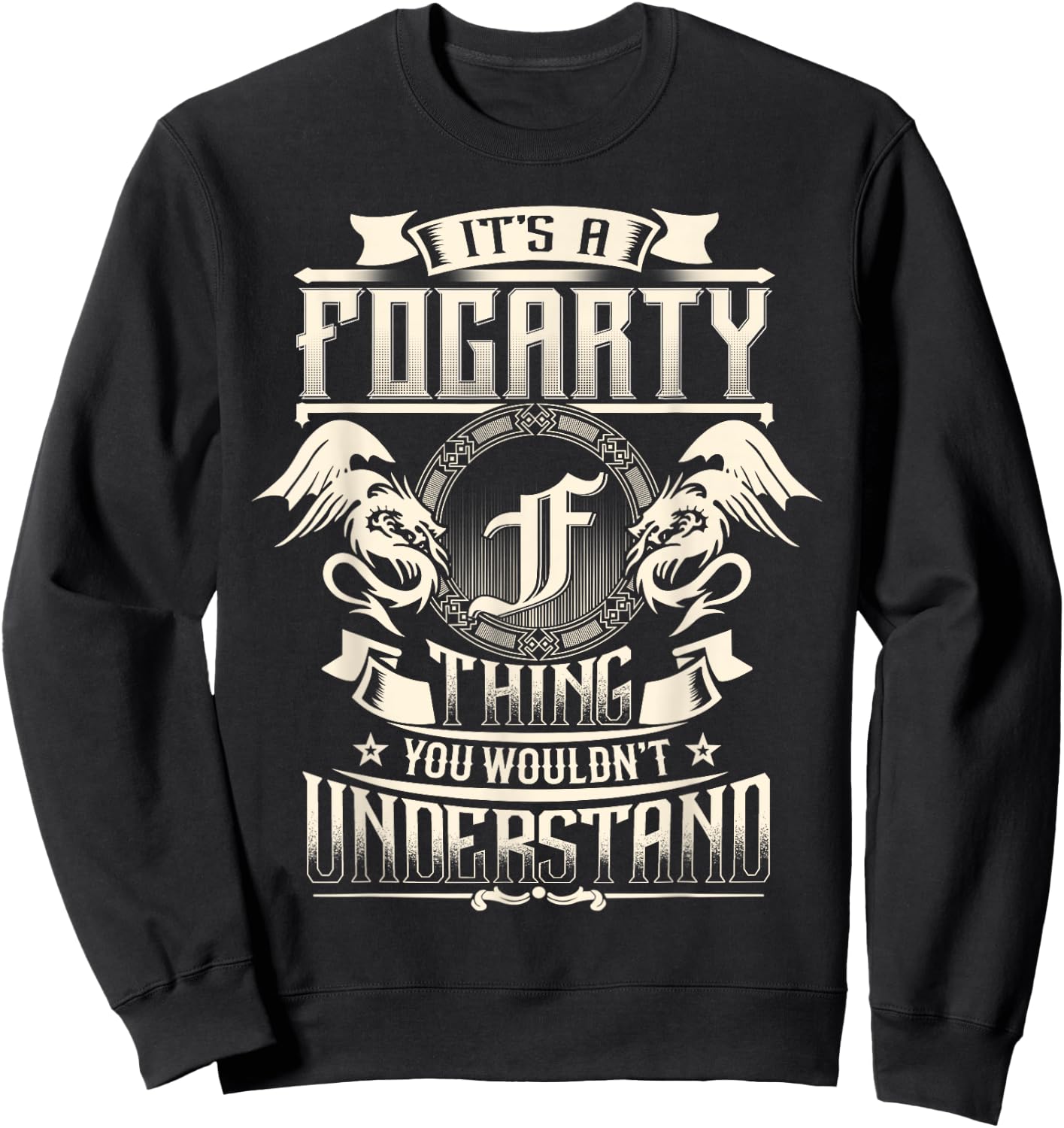 It's A FOGARTY Thing You Wouldn't Understand Family Name Sweatshirt - Sweatshirt | Black