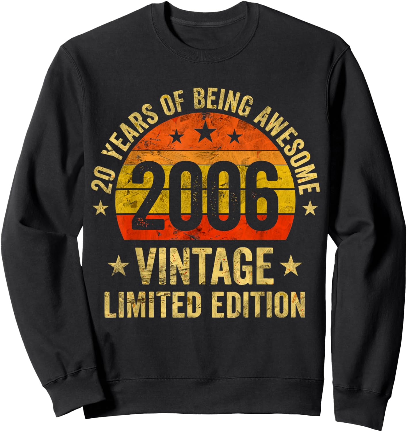Vintage 2006 Limited Edition 20 Year Old 20th Birthday Sweatshirt - Sweatshirt | Black