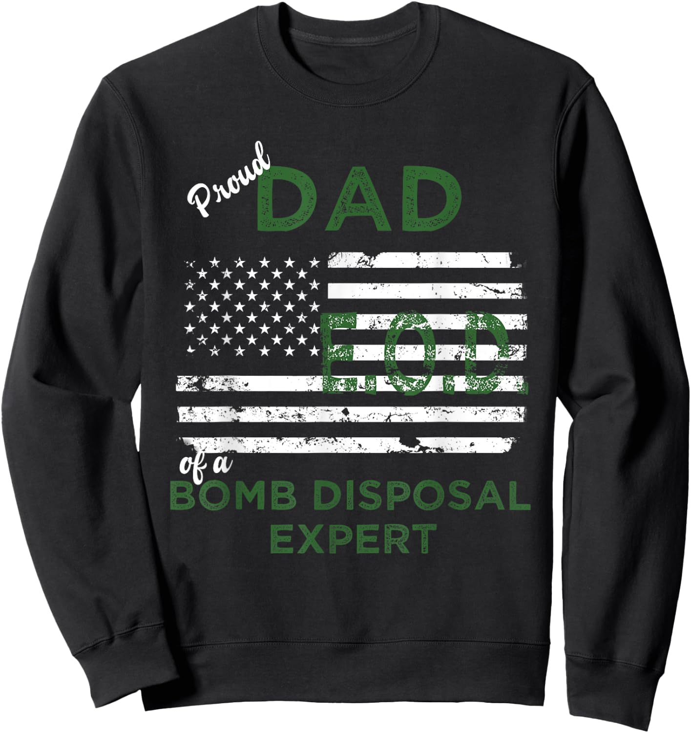 Proud Dad of Bomb Disposal Expert EOD Father Gift Sweatshirt - Sweatshirt | Black
