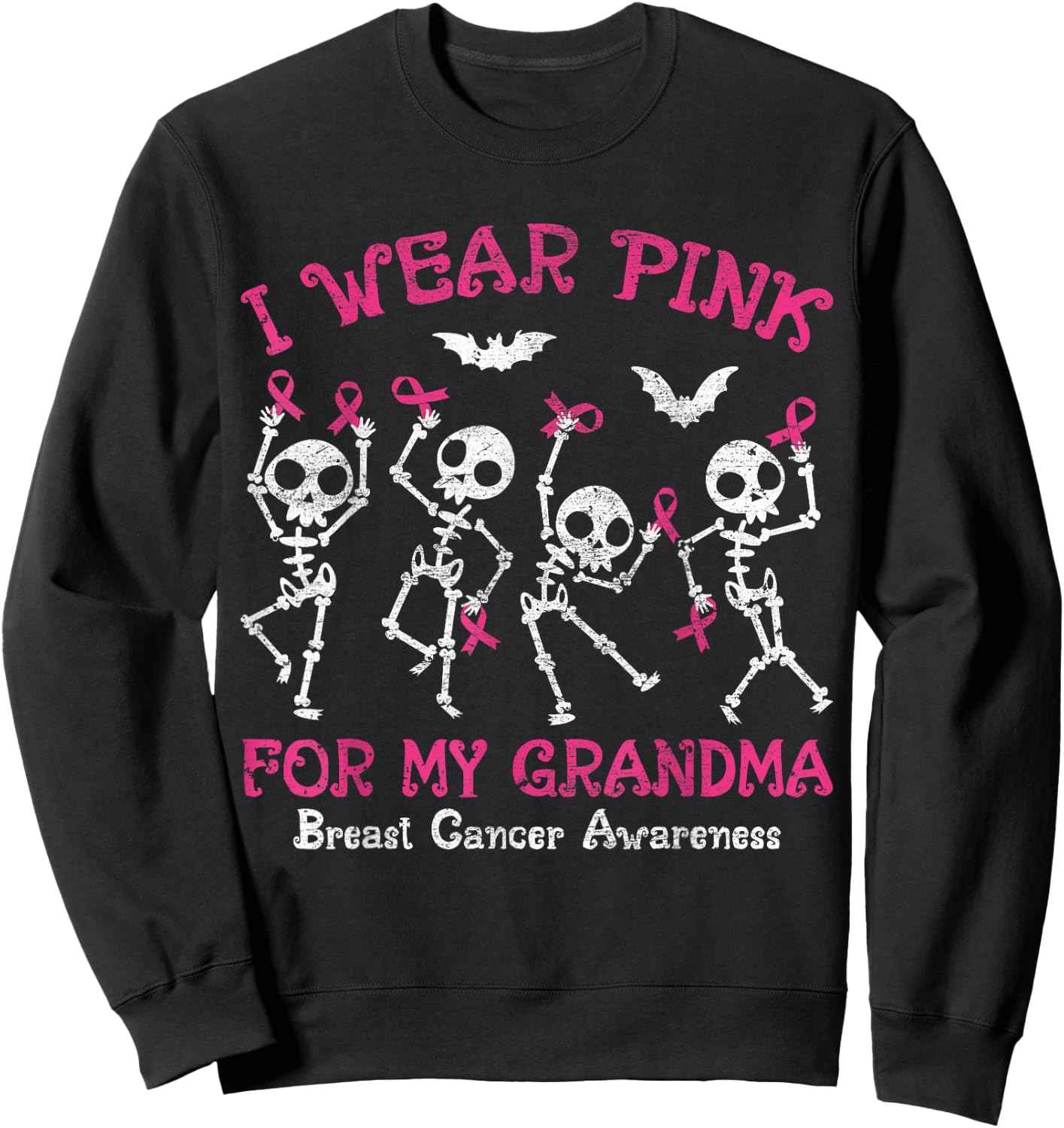 I Wear Pink For My Grandma Breast Cancer Awareness Skeletons Sweatshirt - Sweatshirt | Black