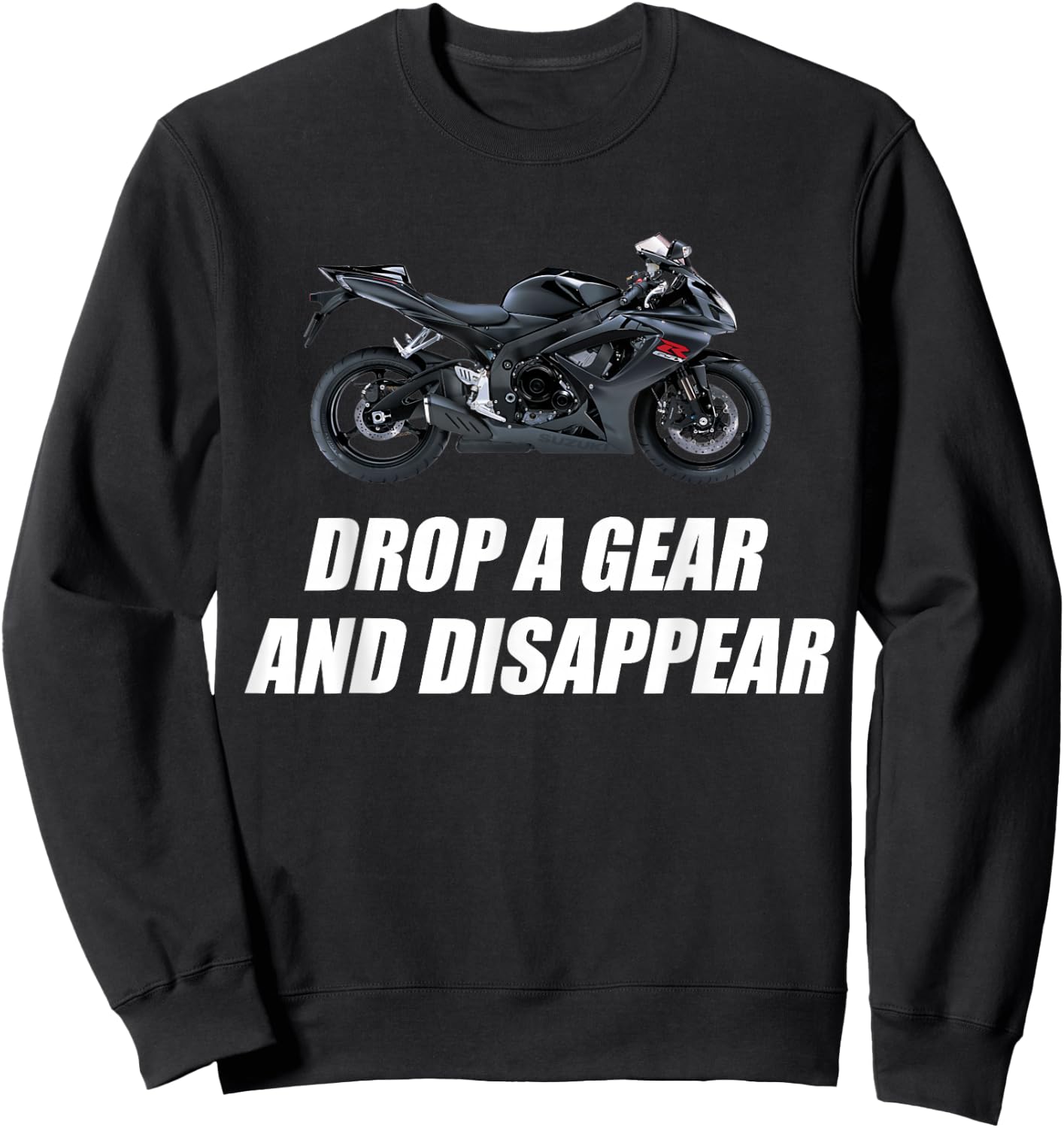 Motorcycle ,shirt Drop A Gear And Disappear Sweatshirt - Sweatshirt | Black