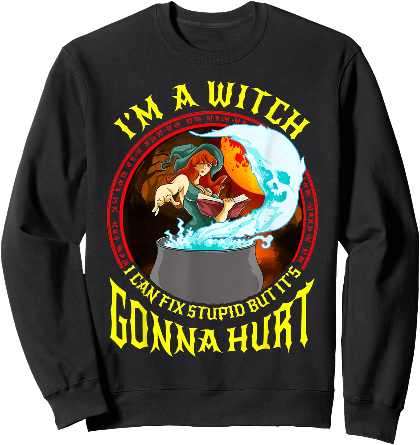 Im a Witch I can fix stupid but it's gonna hurt Anime Sweatshirt - Sweatshirt | Black