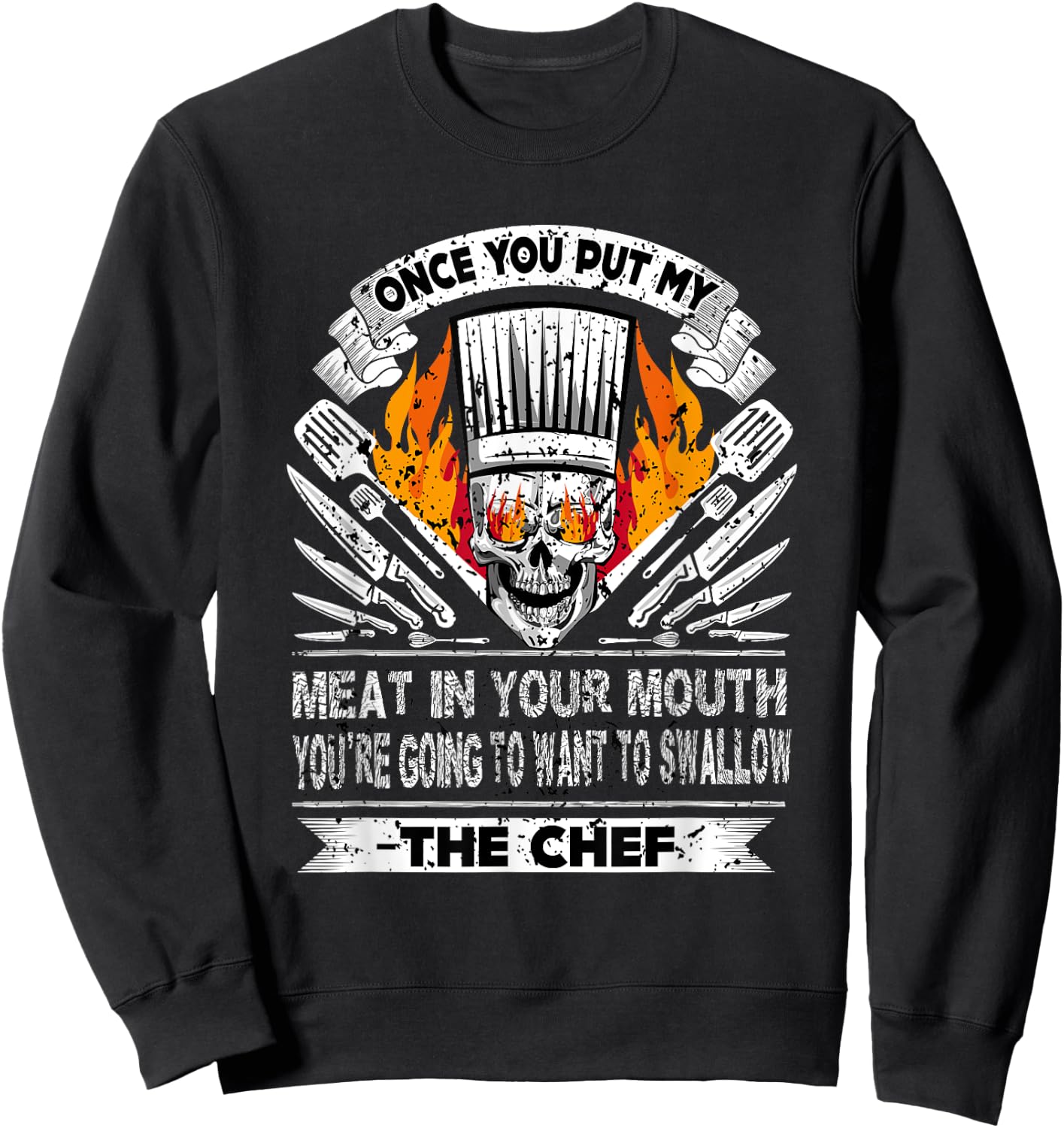 Once You Put My Meat In Your Mouth Funny Sweatshirt - Sweatshirt | Black