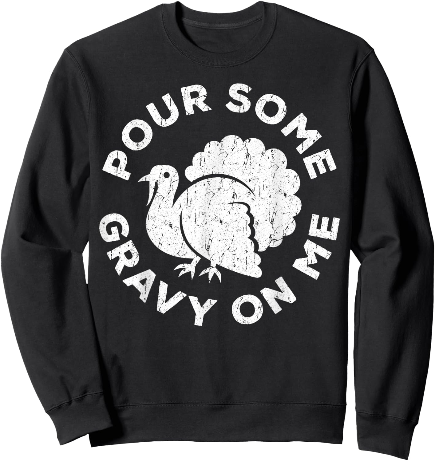 Pour Some Gravy On Me Shirt Adult Kids Thanksgiving Day Sweatshirt - Sweatshirt | Black