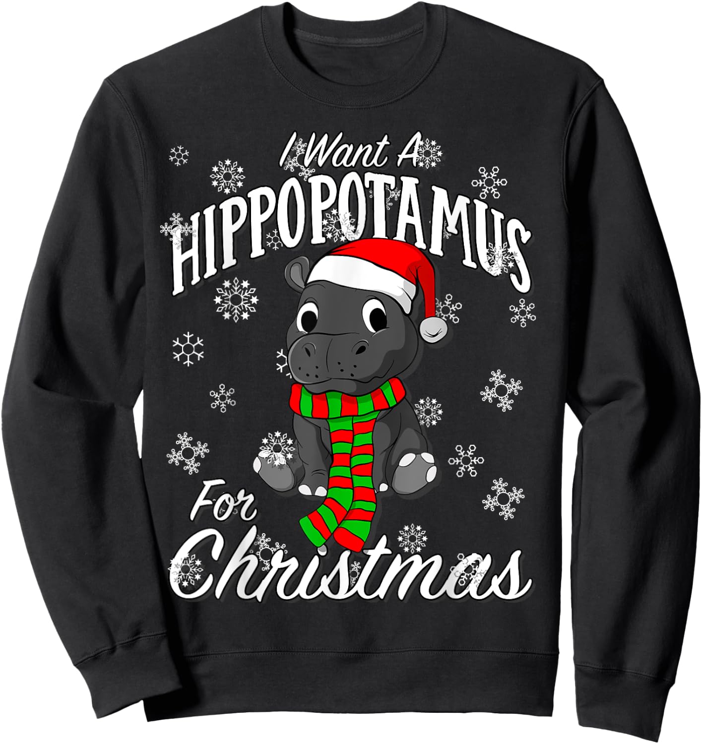 I Want A Hippopotamus For Christmas Shirt | Xmas Hippo Sweatshirt - Sweatshirt | Black