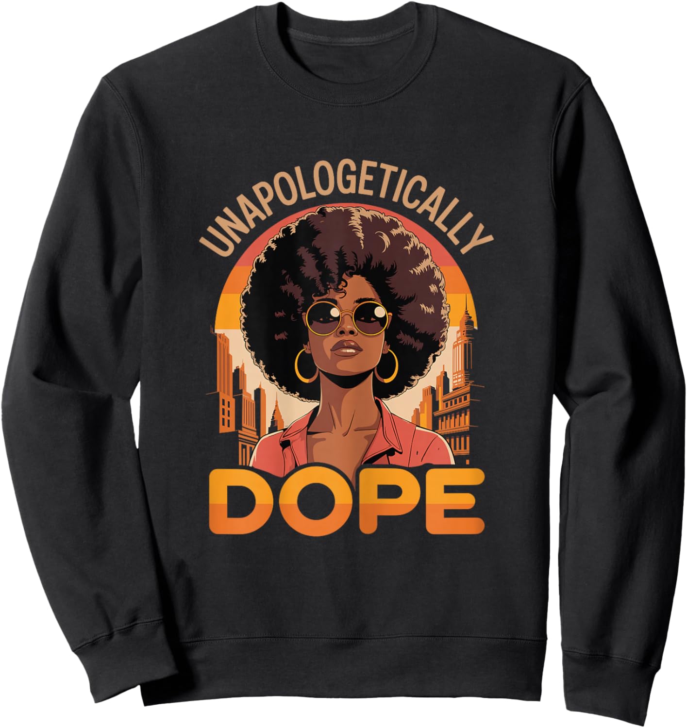 Unapologetically Dope Black Girl Women History Juneteenth Sweatshirt - Sweatshirt | Black