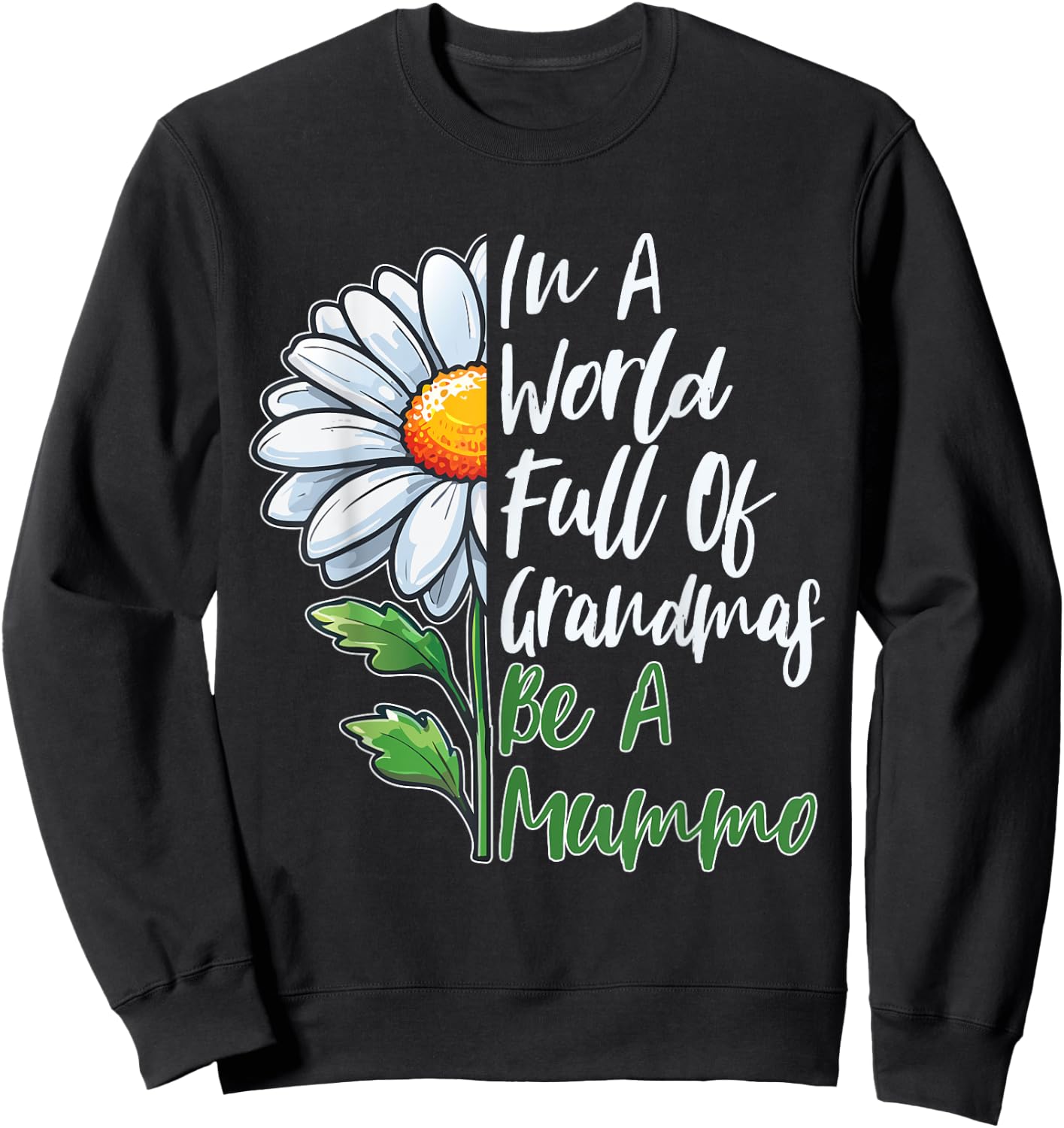 In A World Full Of Grandmas Be A Mummo Finnish Grandma Sweatshirt - Sweatshirt | Black
