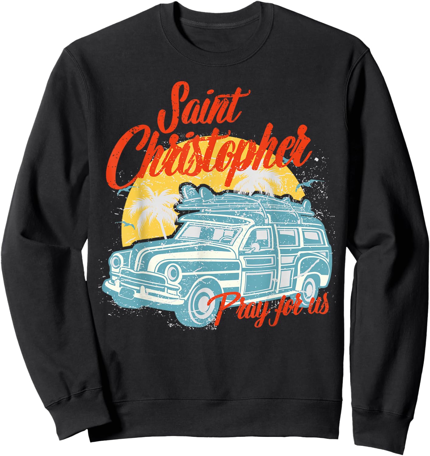 Saint Christopher Surfer Dude Surfing Men Beach Catholic Sweatshirt - Sweatshirt | Black