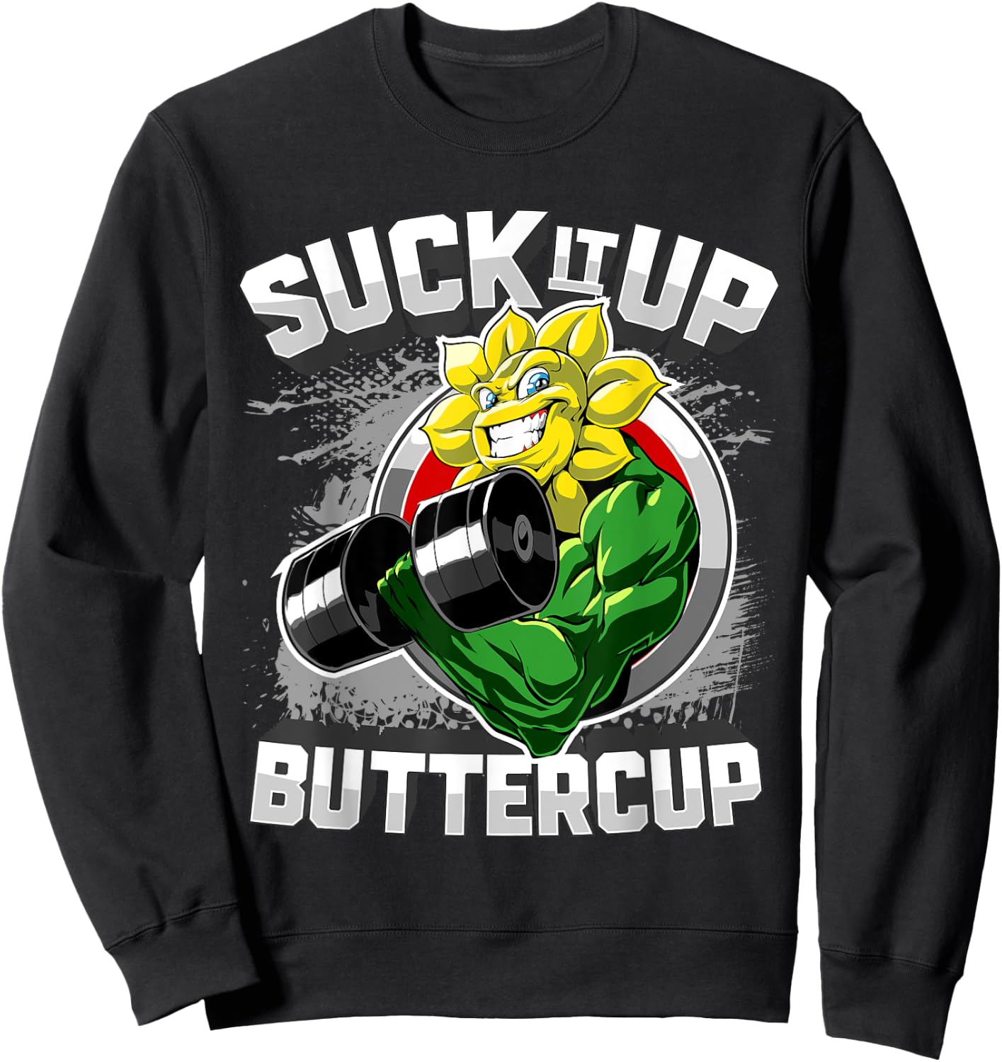 Suck It Up Buttercup New Year Gym Motivation Sweatshirt - Sweatshirt | Black