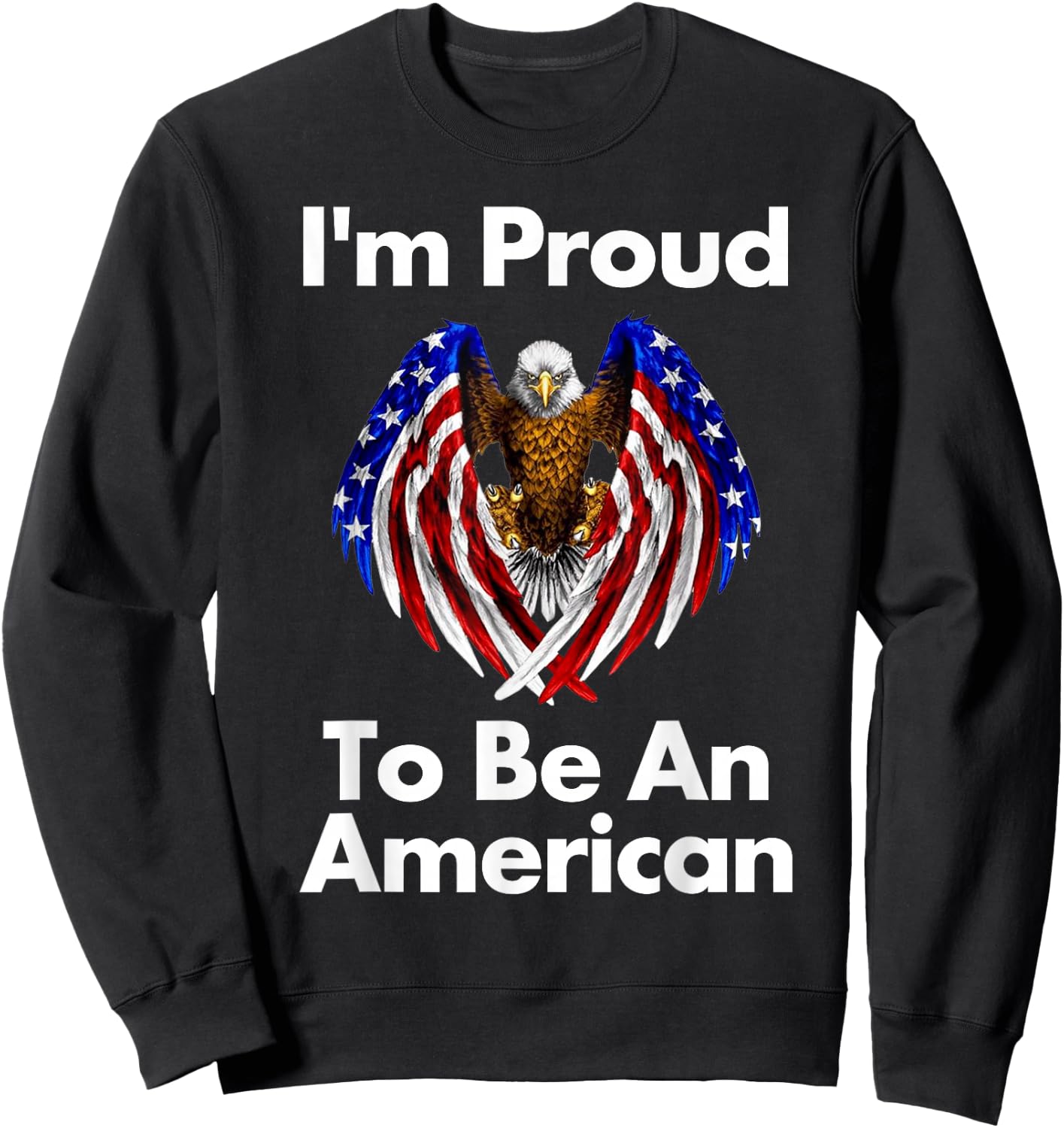4th of July Proud to Be an American T Shirt Sweatshirt - Sweatshirt | Black