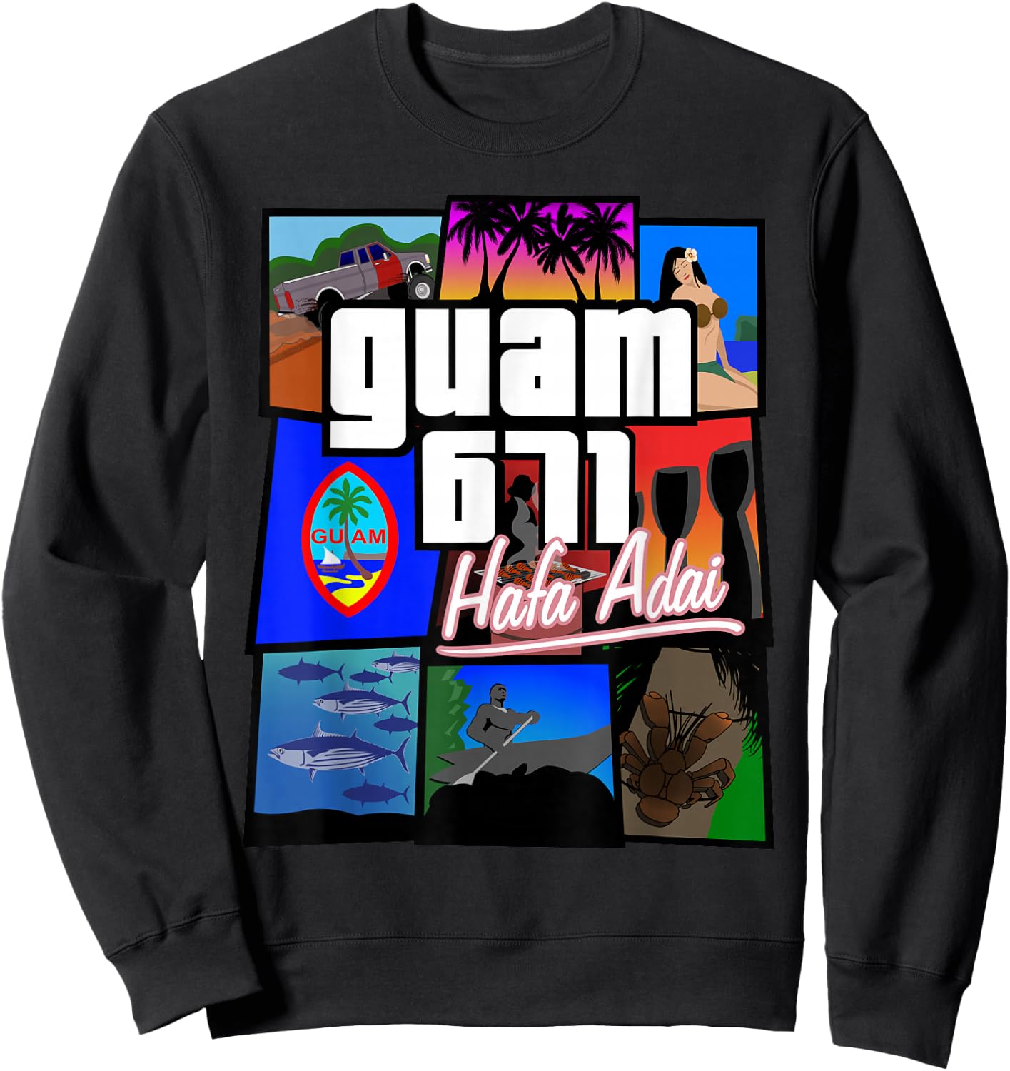Guam 671 Hafa Adai Guam Life Shirt Sweatshirt - Sweatshirt | Black