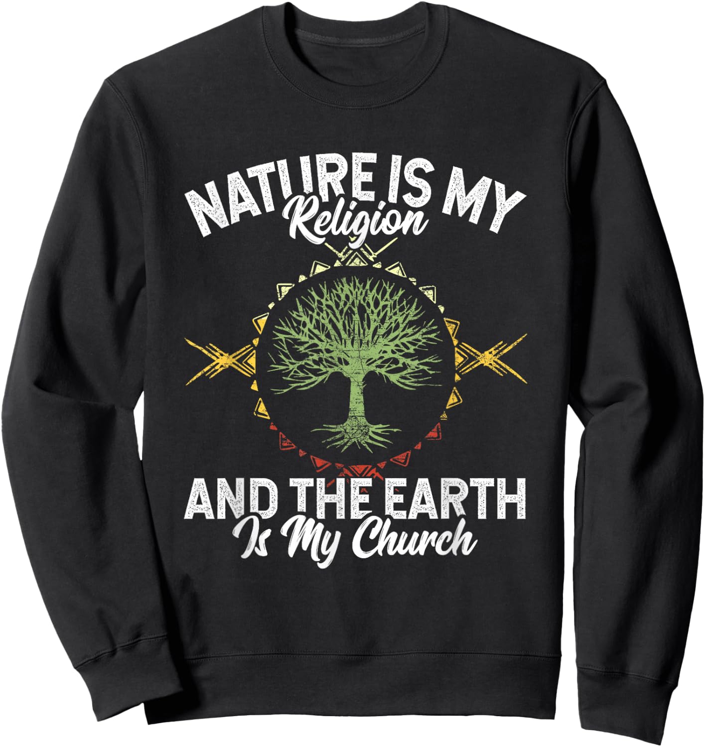 Nature Is My Religion Earth Is My Church Native American Day Sweatshirt - Sweatshirt | Black