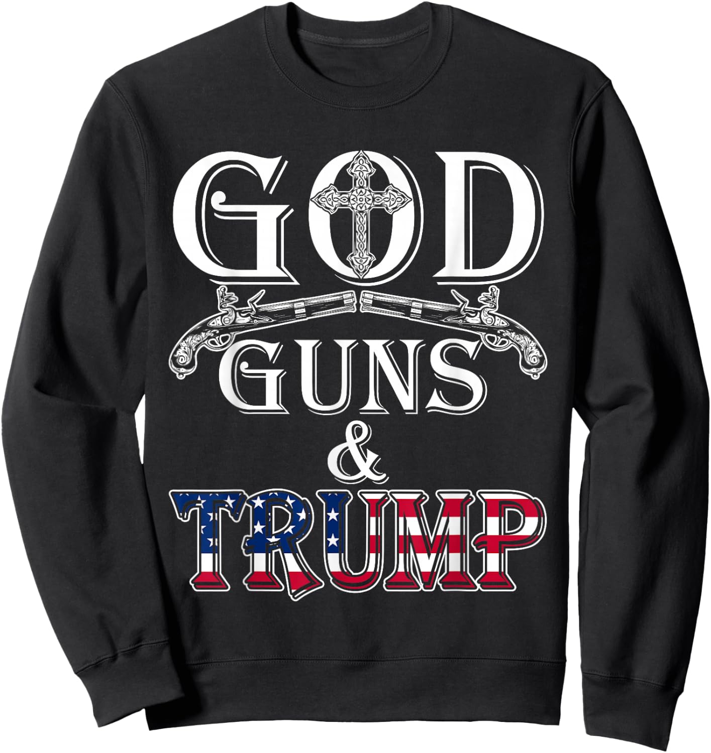 God Guns and Trump Shirt 2nd Amendment T Shirt Trump 45 Sweatshirt - Sweatshirt | Black