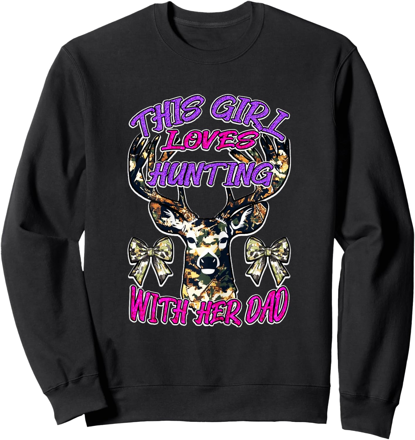 Hunting Girl With Her Dad Outdoor Adventure Fun Father's Day Sweatshirt - Sweatshirt | Black