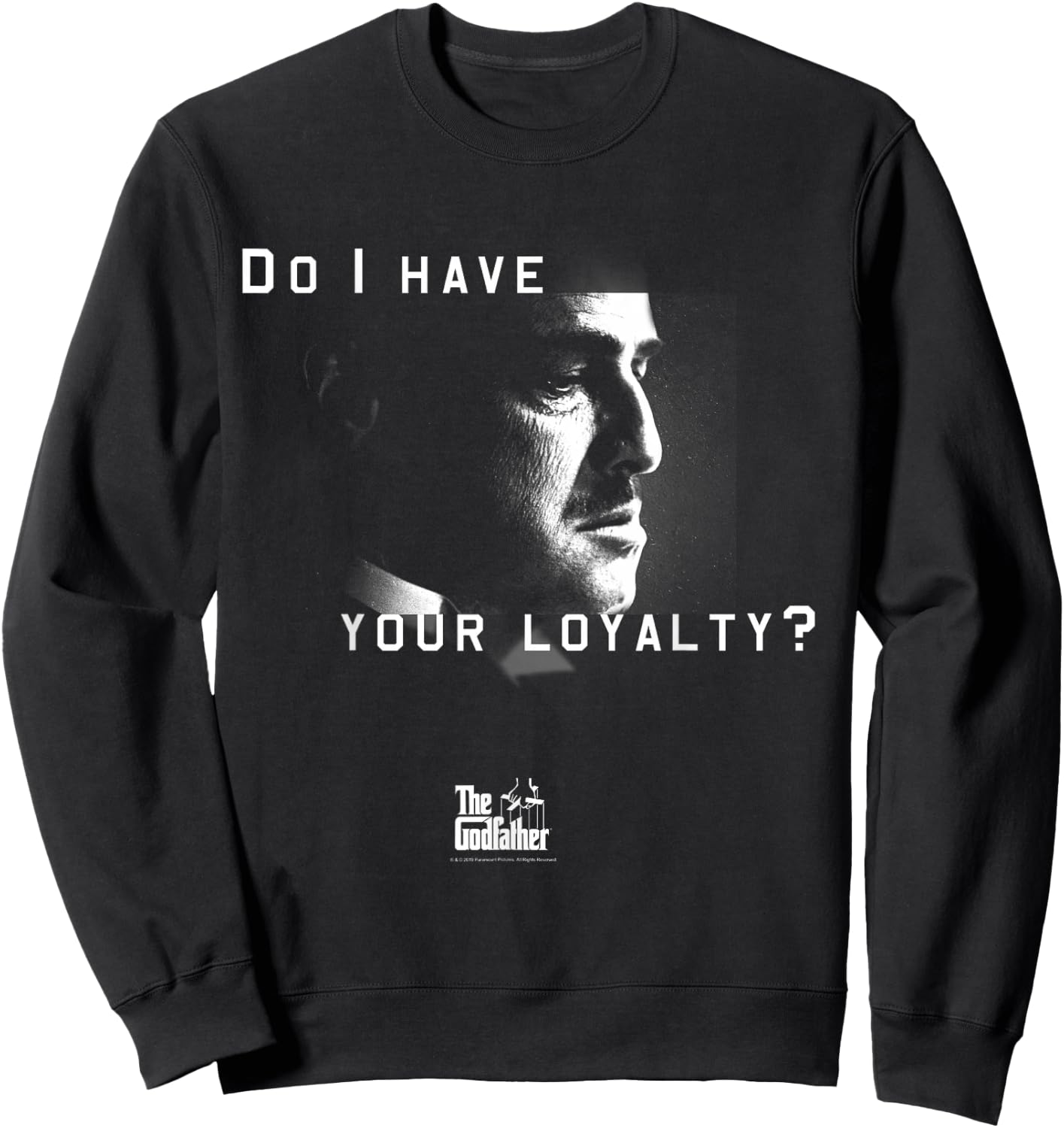 The Godfather Don Vito Corleone Do I Have Your Loyalty Sweatshirt - Sweatshirt | Black