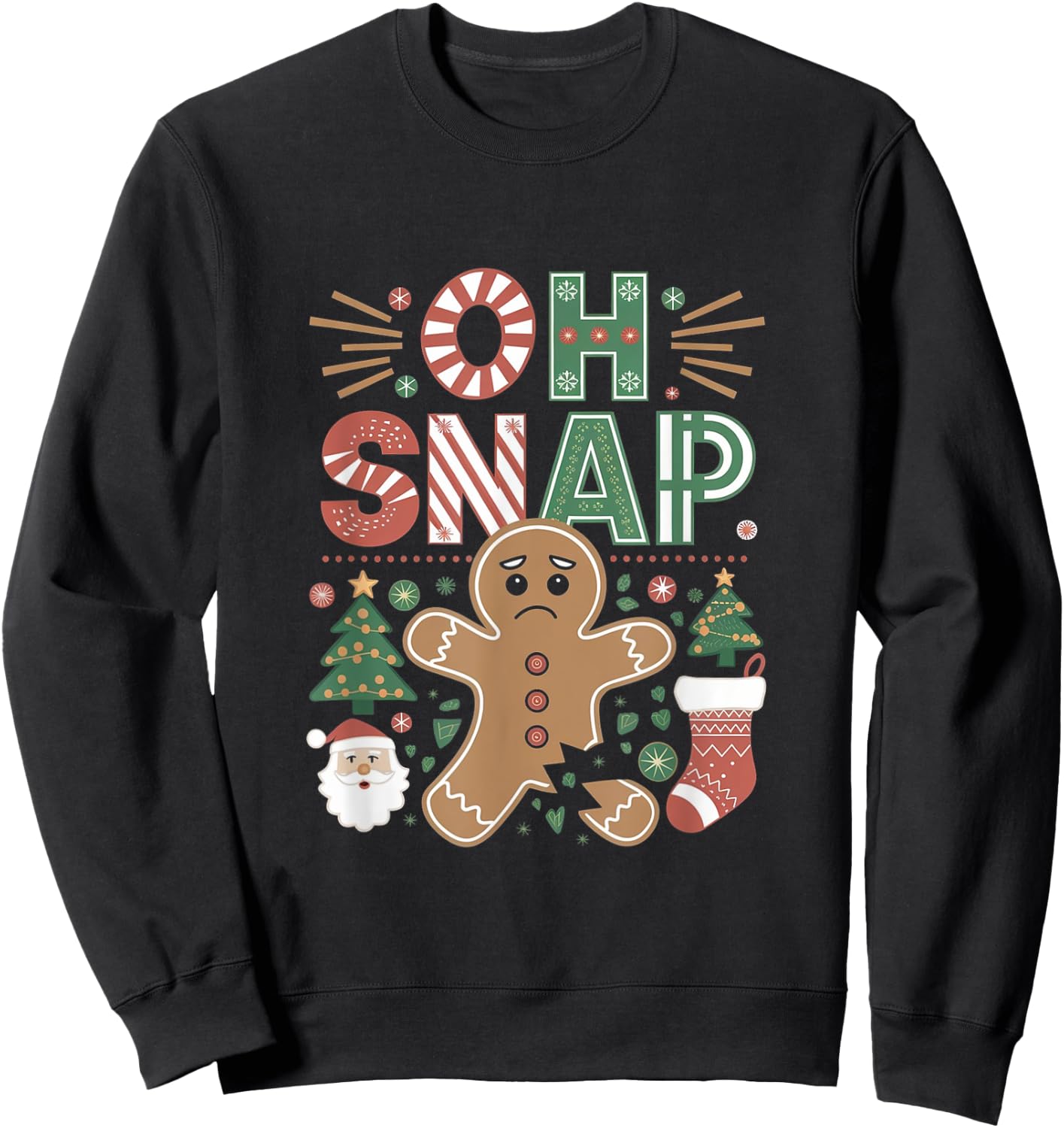 Oh Snap Gingerbread Man - Funny Christmas Cookie Baking Sweatshirt - Sweatshirt | Black
