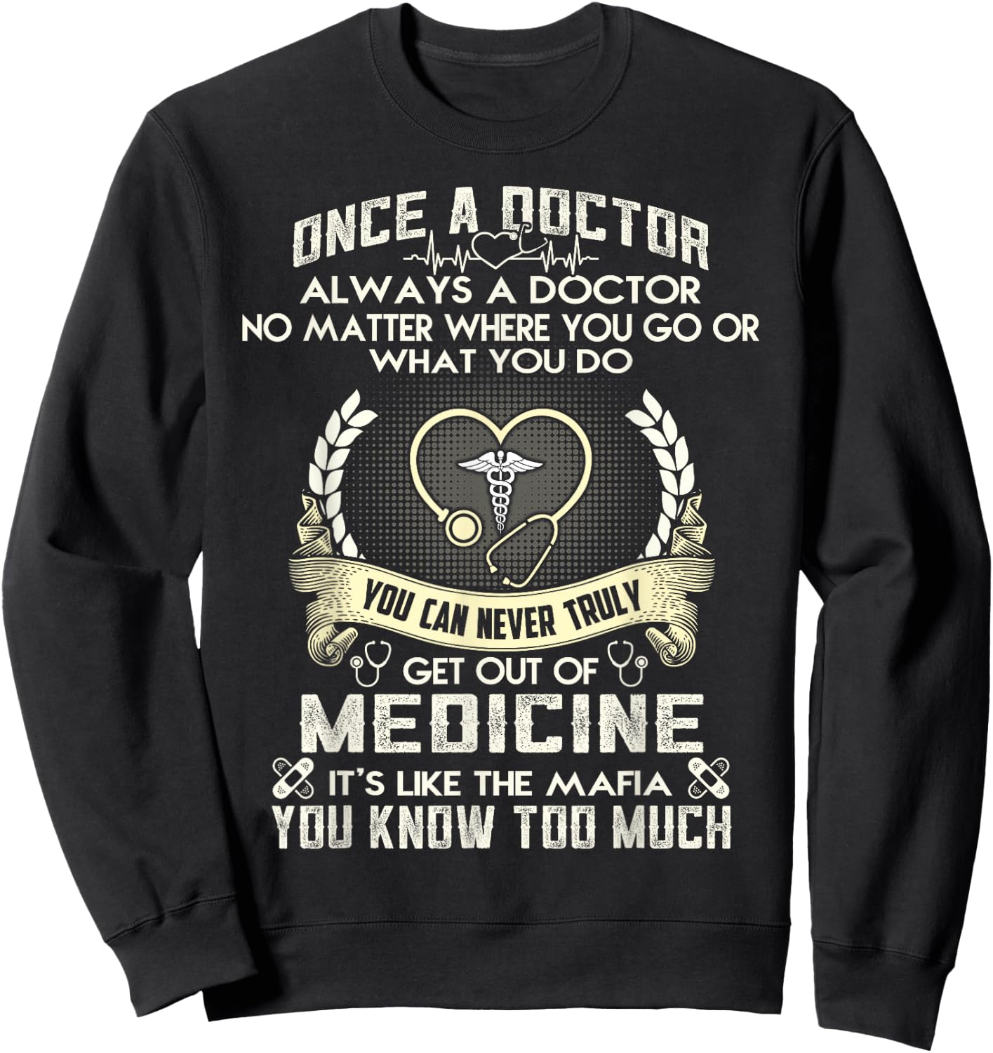 Once A Doctor Always A Doctor Sweatshirt - Sweatshirt | Black