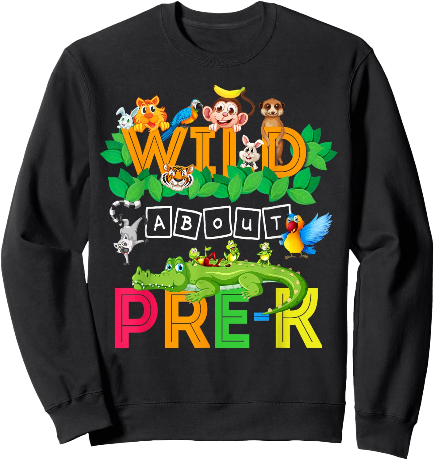 Wild About Pre-K Teacher Student Back To School Gift Women Girls Kids Sweatshirt - Sweatshirt | Black