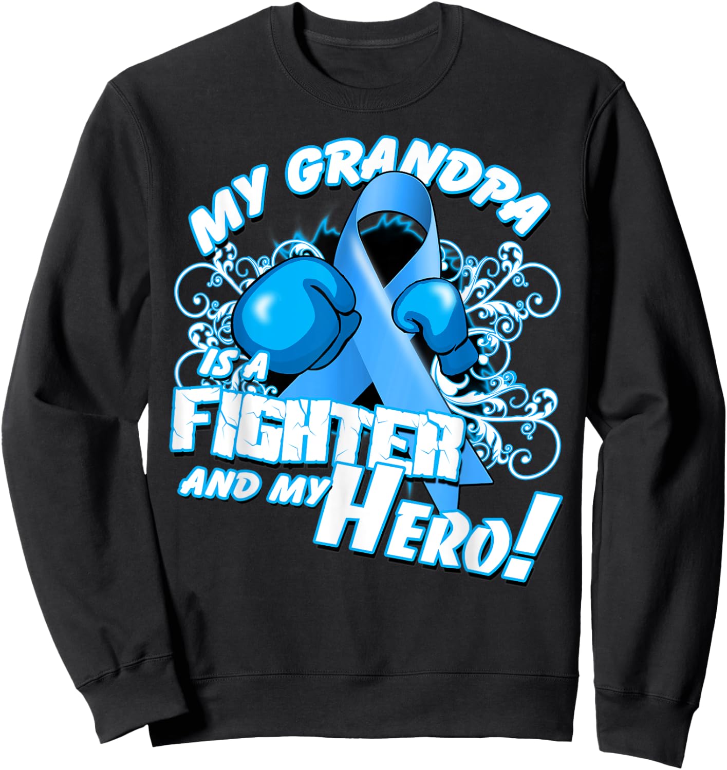 Grandpa Hero Light Blue Prostate Cancer Awareness Sweatshirt - Sweatshirt | Black