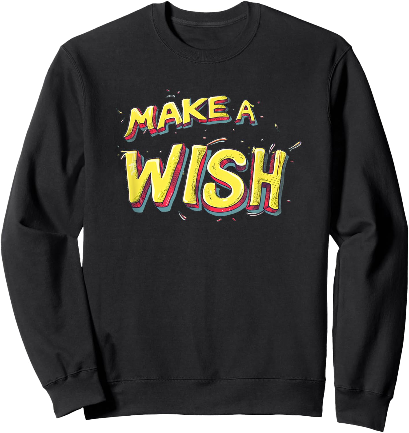 Pretty Make a Wish Statement for Man and Woman Sweatshirt - Sweatshirt | Black