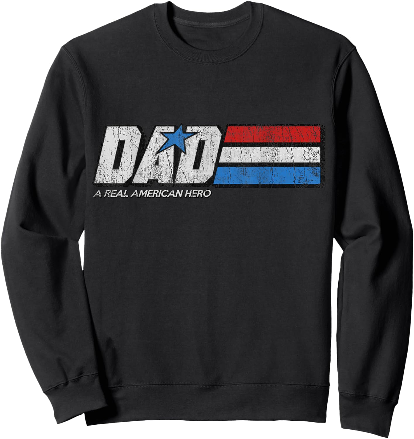 DAD A Real American Hero Sweatshirt - Sweatshirt | Black