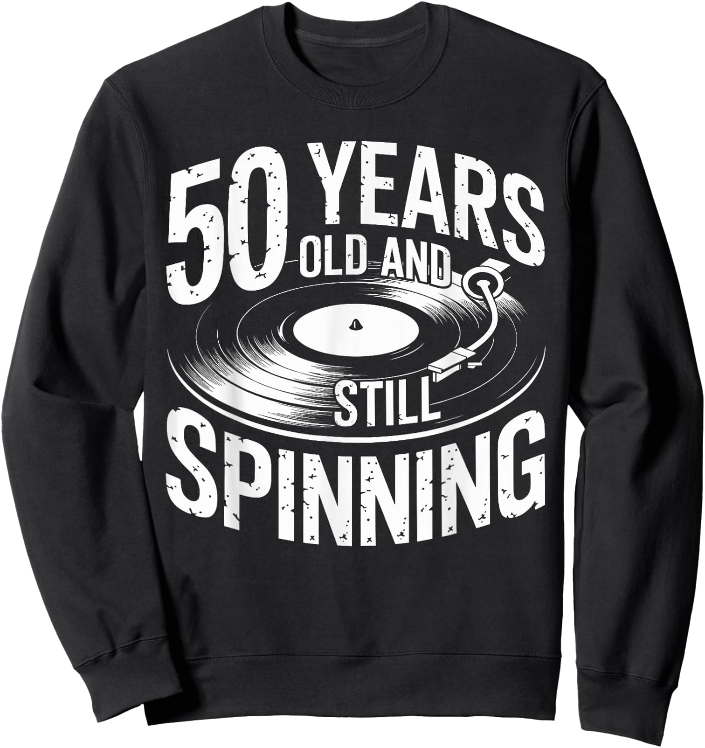 Funny 50th Birthday Vinyl Record Retro 50 Years Old Birthday Sweatshirt - Sweatshirt | Black