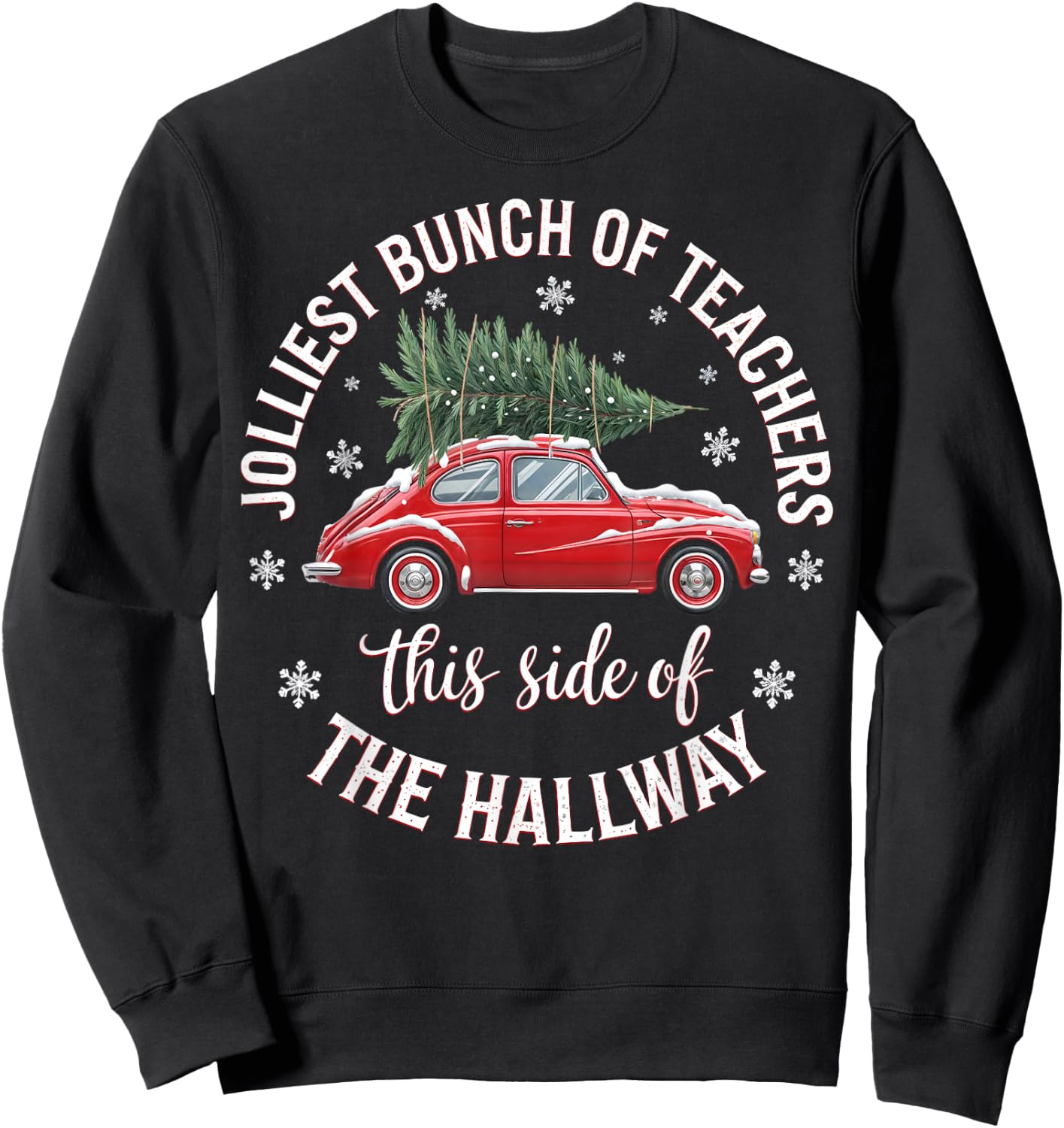 Jolliest Bunch Of Teachers This Side Of The Hallway Xmas Sweatshirt - Sweatshirt | Black