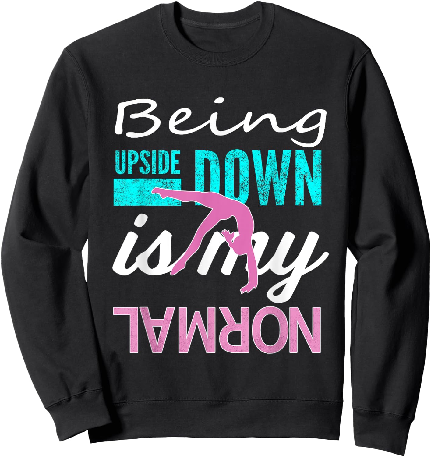 Funny Girls Upside Down is My Normal Gymnastics Gift Small Sweatshirt - Sweatshirt | Black