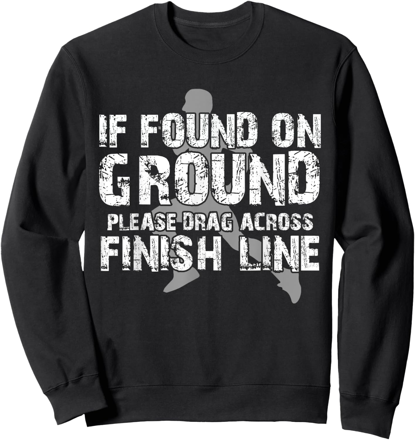 If Found On Ground Please Drag Across Finish Line Sweatshirt - Sweatshirt | Black