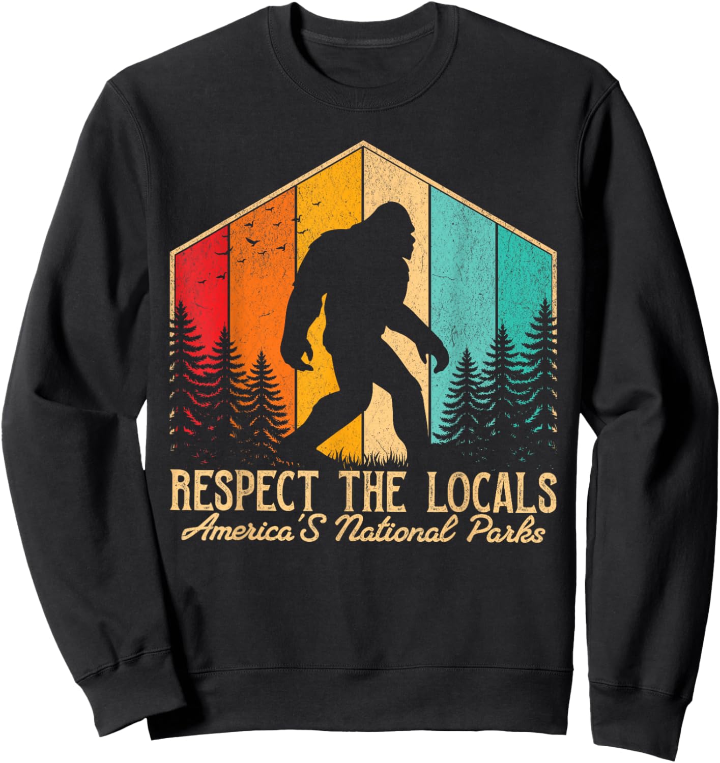 Respect The Locals Bigfoot Sasquatch American National Parks Sweatshirt - Sweatshirt | Black