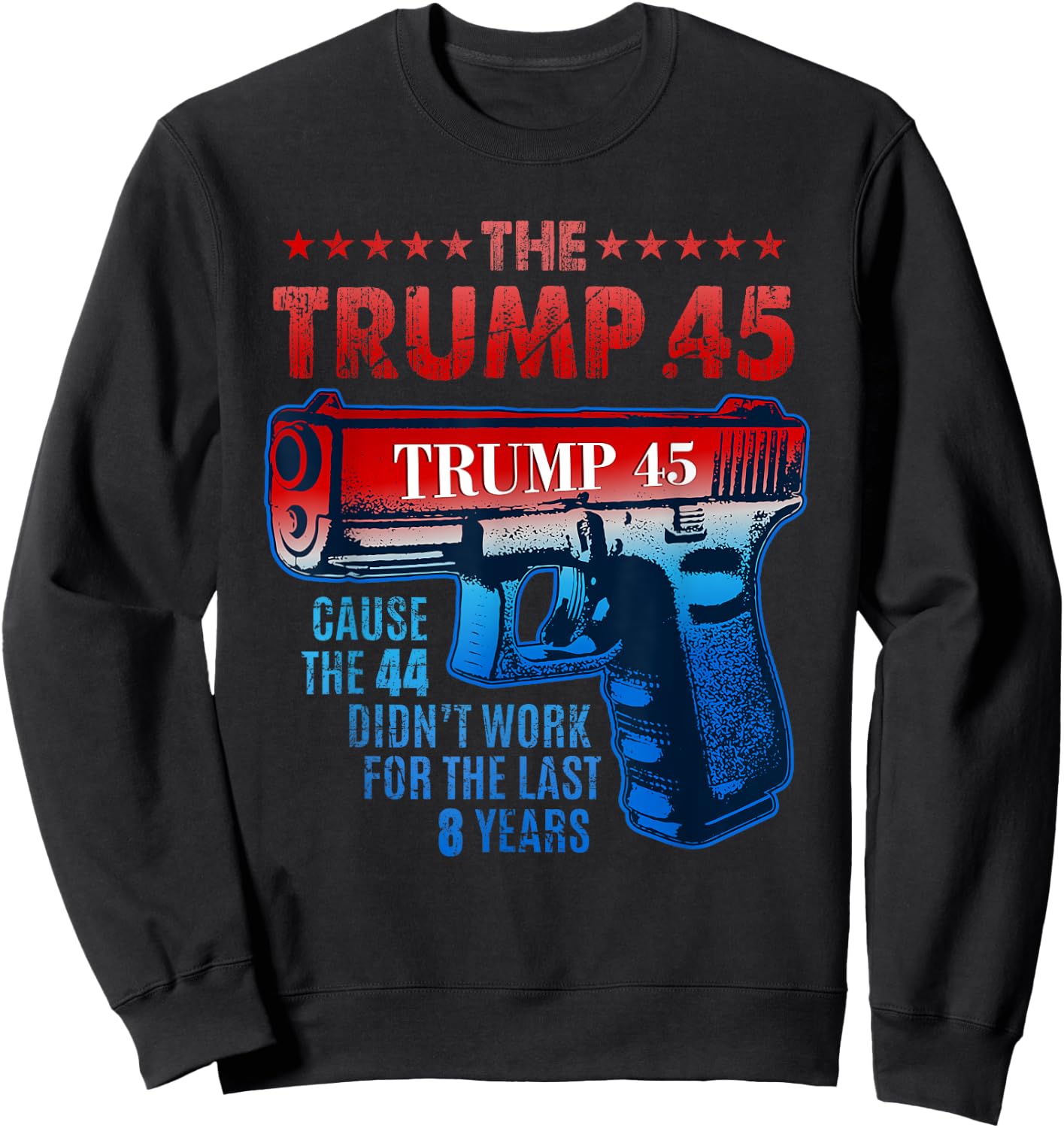 Pro Gun Rights USA Trump 45 Greater Than 44 2nd Amendment Sweatshirt - Sweatshirt | Black