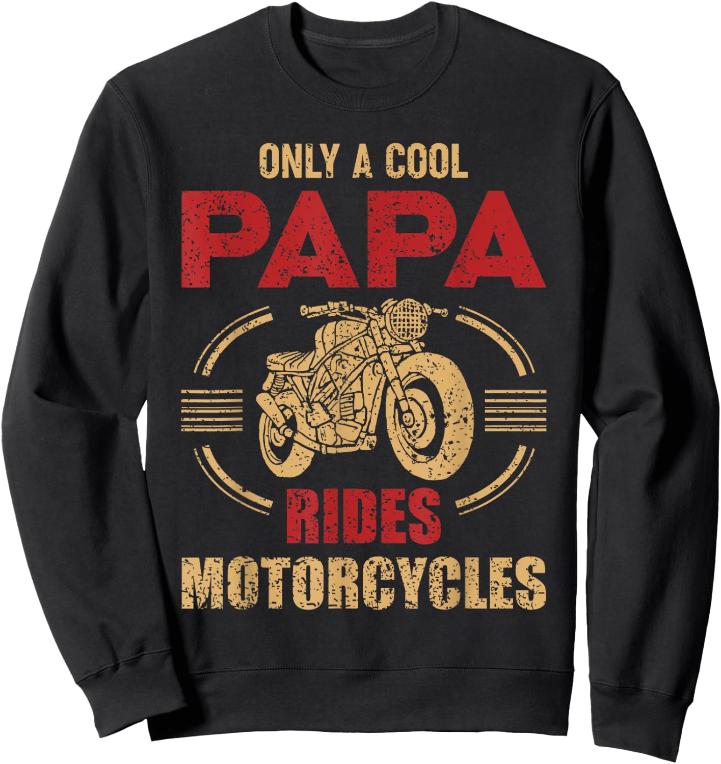 Vintage Father Day Only Papa Rides Motorcycle Cool Biker Dad Sweatshirt - Sweatshirt | Black