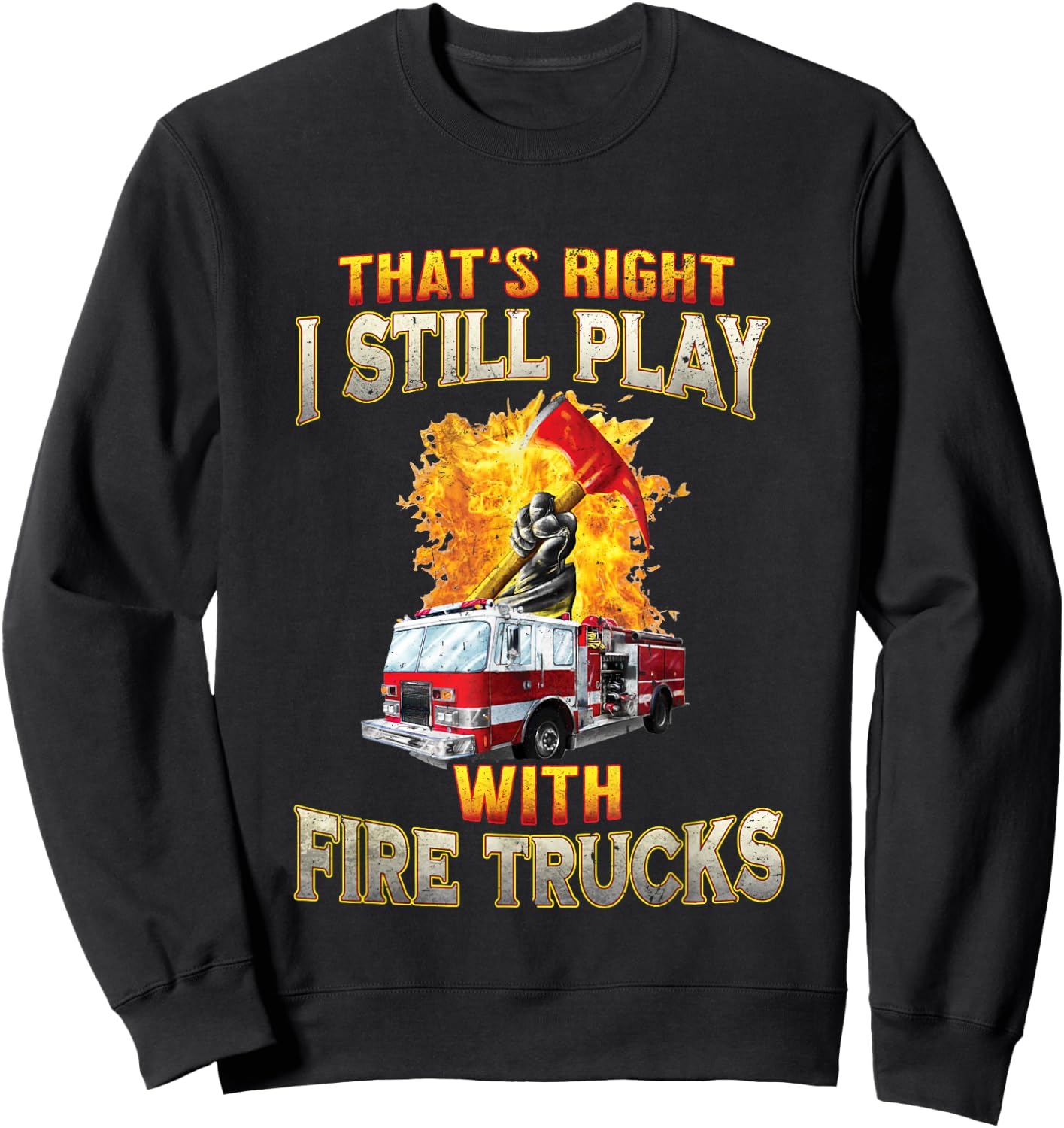 Fire Truck Axe Fire Rescue Fire Department Firefighter Gifts Sweatshirt - Sweatshirt | Black
