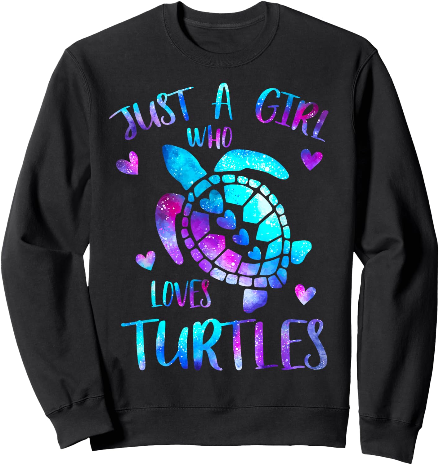 Just A Girl Who Loves Turtles Galaxy Cute Turtle Space Lover Sweatshirt - Sweatshirt | Black