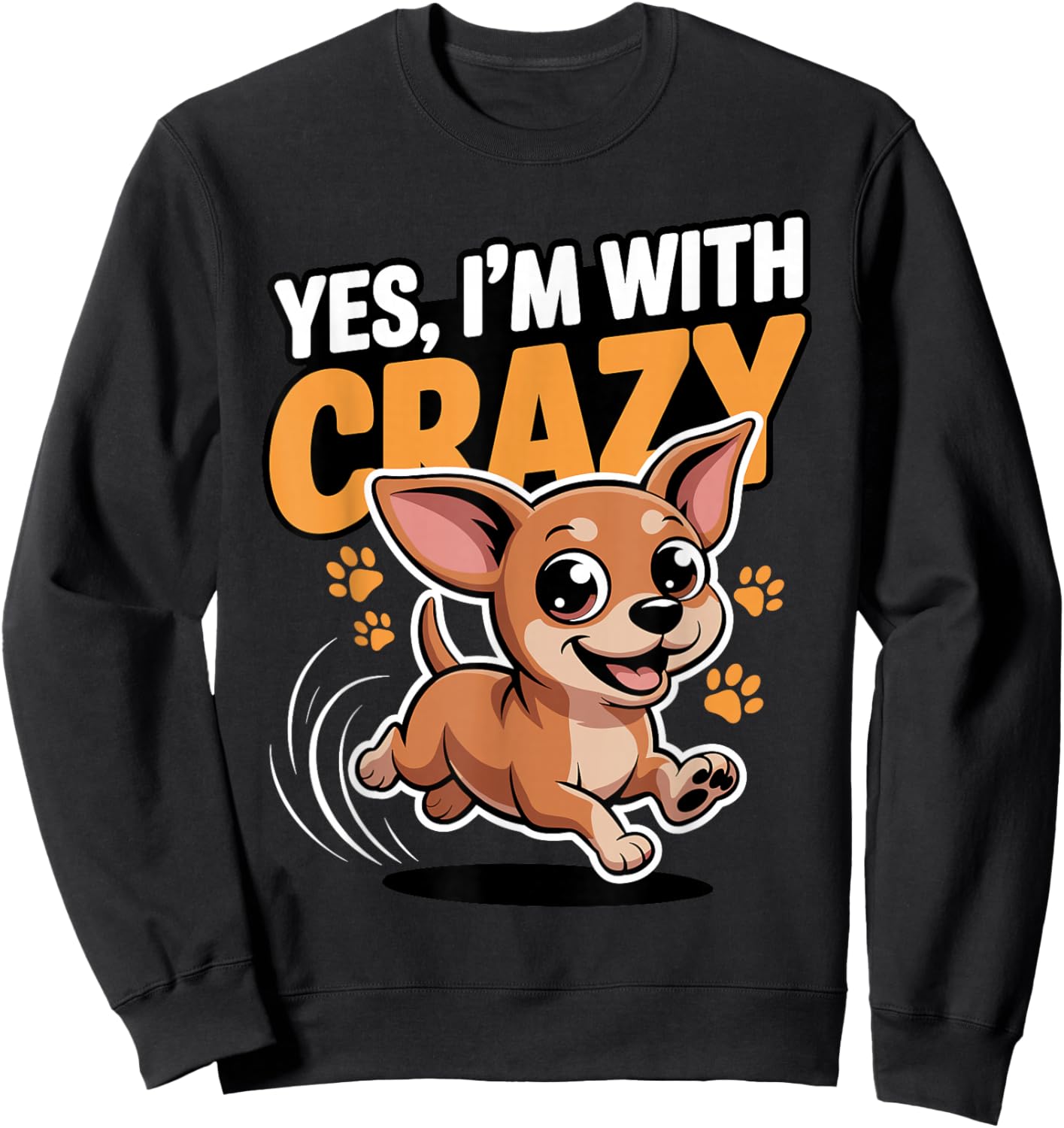 Yes I'm with Crazy Cute Pet Dog Lover Style Funny Chiweenie Sweatshirt - Sweatshirt | Black