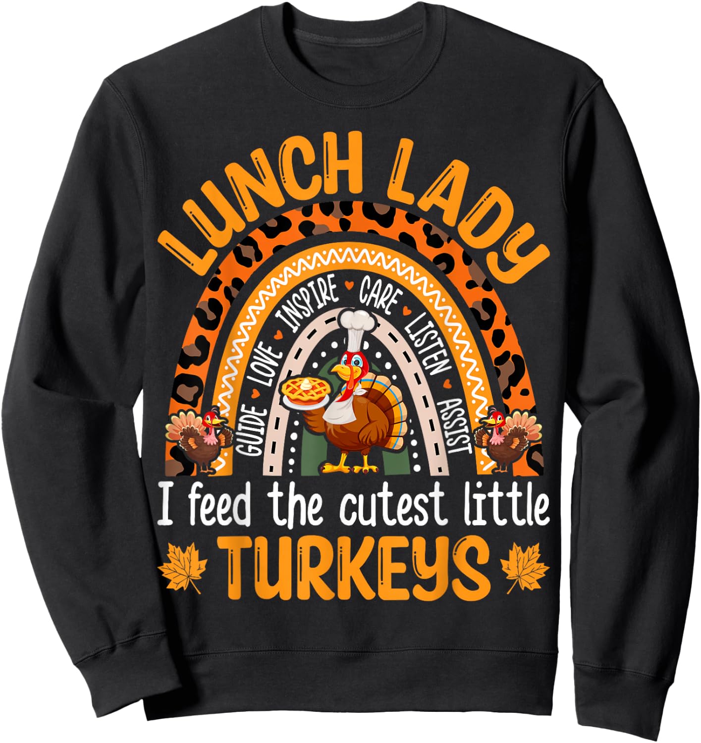 Lunch Lady Thanksgiving I Feed The Cutest Little Turkeys Sweatshirt - Sweatshirt | Black